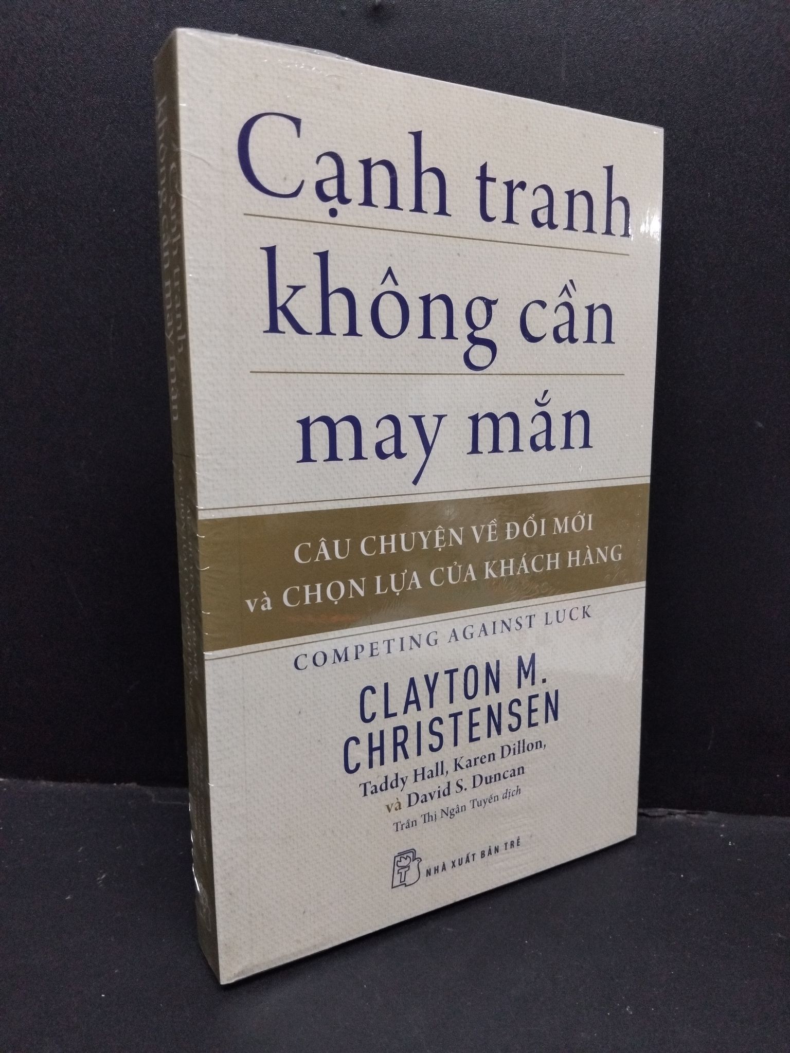 Cạnh tranh không cần may mắn mới 100% 1410 Clayton M. Christensen Marketing, bán hàng (SL có thể đặt: 1 Cuốn) - SÁCH ĐẠI HỌC