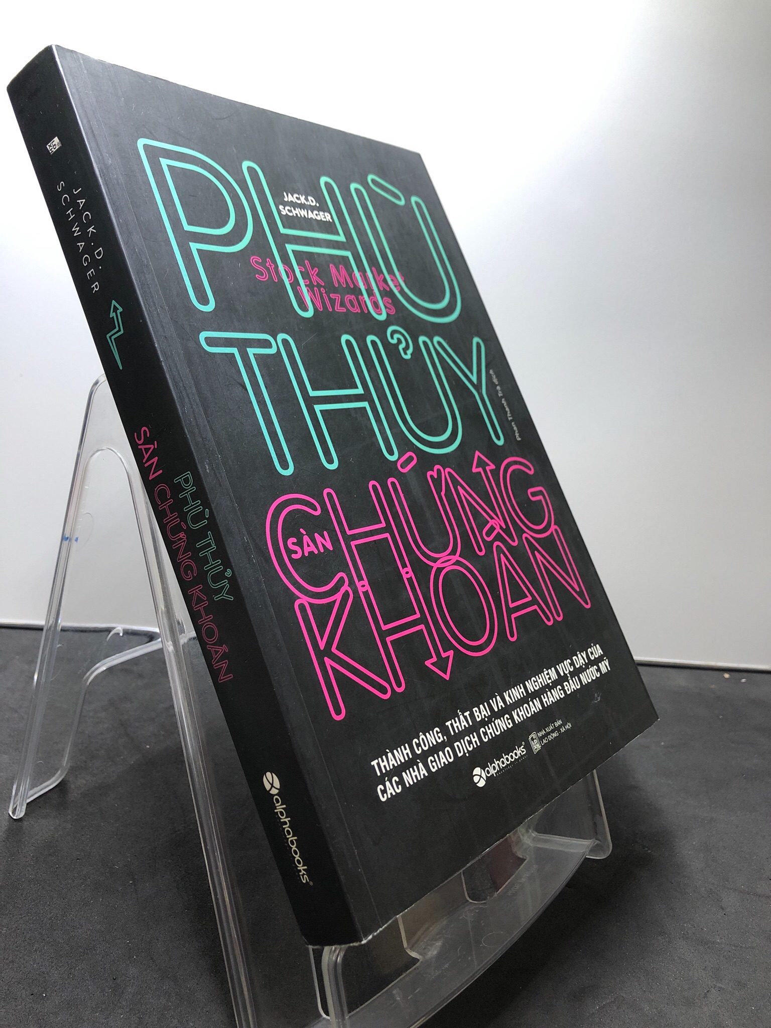Phù thuỷ sàn chứng khoán 2017 mới 85% bẩn nhẹ Jack D.Schwager 2307 Chứng khoán, bất động sản, đầu tư (SL có thể đặt: 1 Cuốn) - SÁCH ĐẠI HỌC