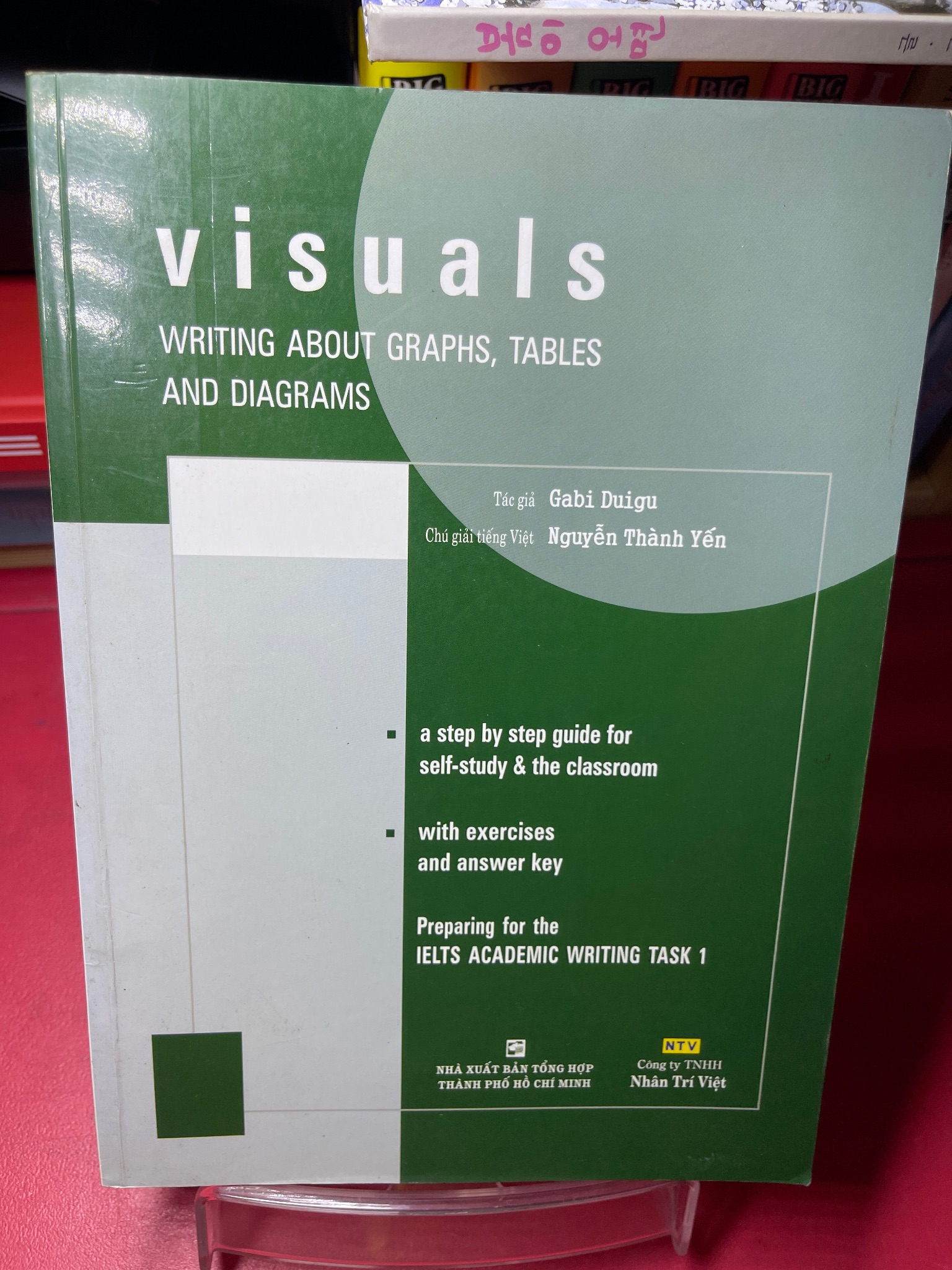 Visuals writing about graphs tables and diagrams 2012 mới 75% bẩn viền nhẹ Gabi Duigu 1905 Tiếng Anh (SL có thể đặt: 1 Cuốn) - SÁCH ĐẠI HỌC