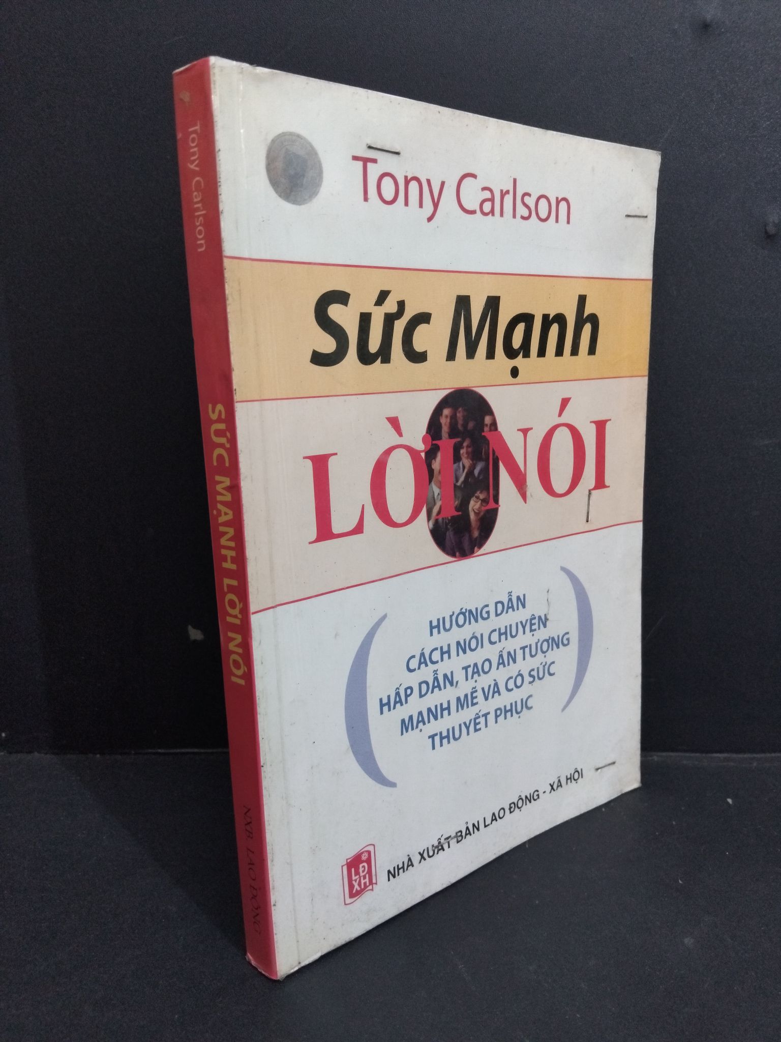 Sức mạnh lời nói mới 80% bẩn bìa, ố nhẹ, ẩm góc sách 2006 2811 Tony Carlson Sách tư duy, kỹ năng sống (SL có thể đặt: 1 Cuốn) - SÁCH ĐẠI HỌC