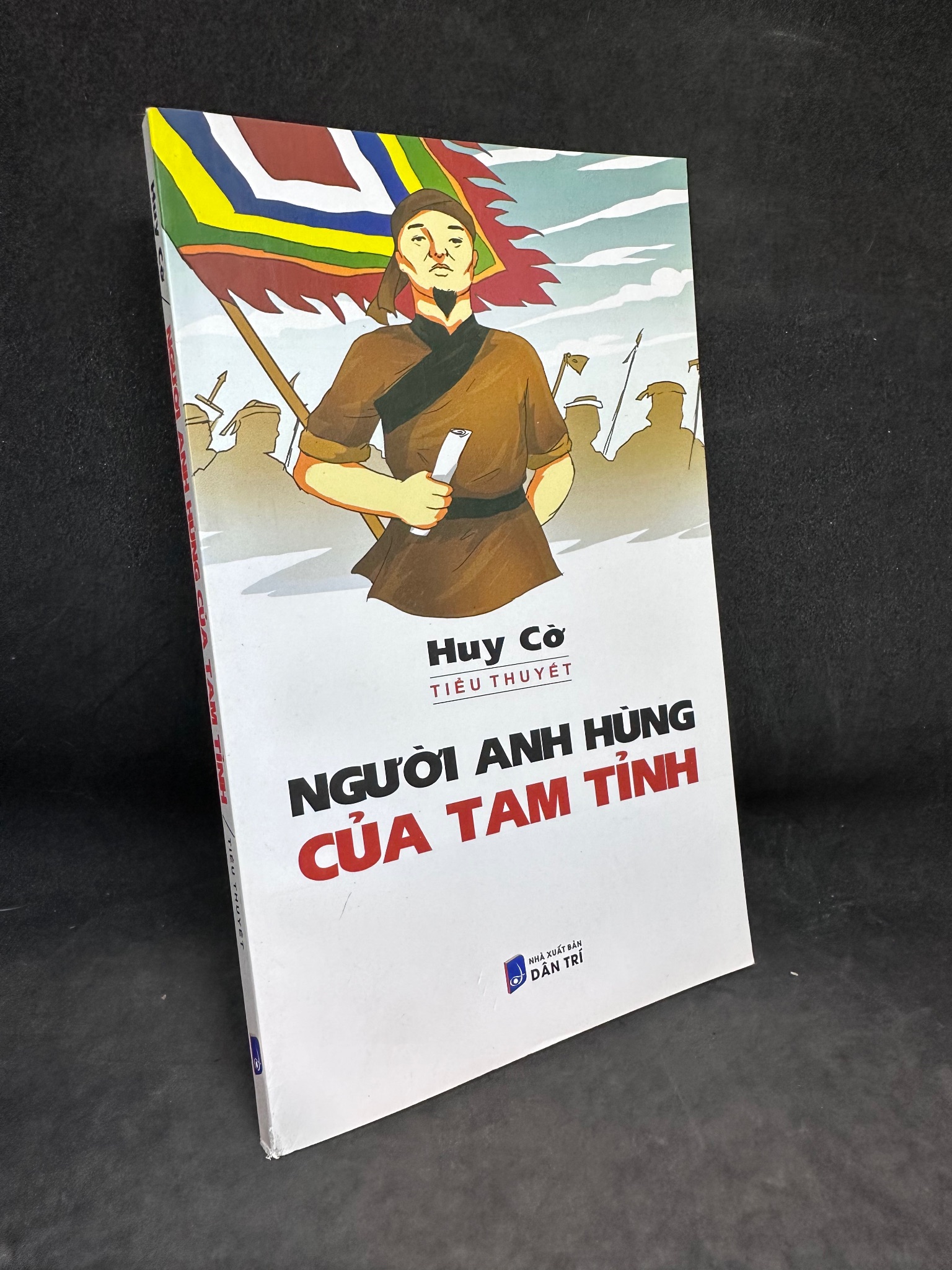 Người Anh Hùng Của Tam Tỉnh - Huy Cờ, mới 90%, 2017 0202 Truyện ngắn, tản văn (SL có thể đặt: 1 Cuốn) - SÁCH ĐẠI HỌC
