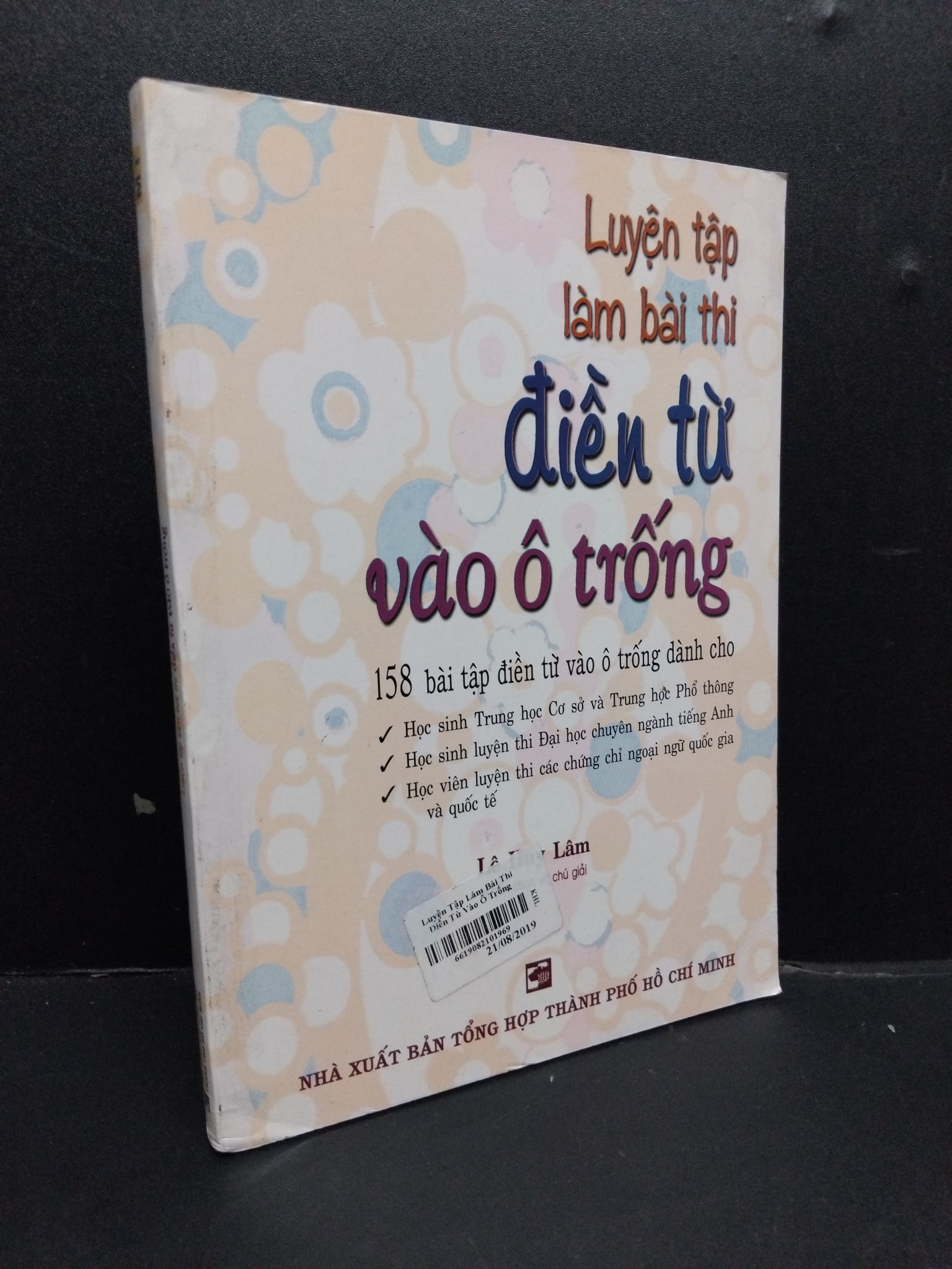 Luyện tập làm bài thi điền từ vào ô trống mới 80% ố bẩn 2006 1008 Lê Huy Lâm Tiếng Anh (SL có thể đặt: 1 Cuốn) - SÁCH ĐẠI HỌC