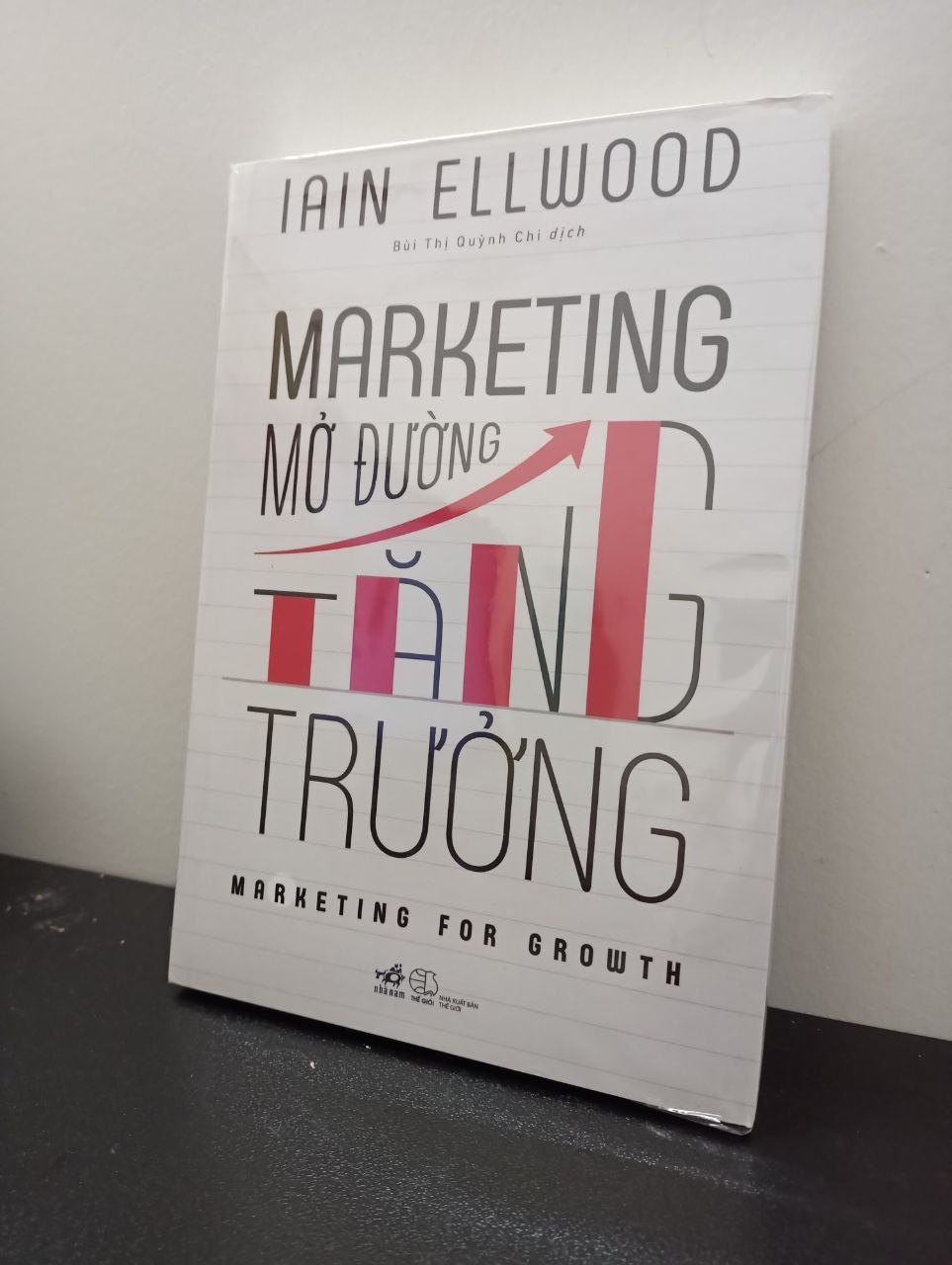 Marketing Mở Đường Tăng Trưởng - Iain Ellwood New 100% 2703 Marketing, bán hàng (SL có thể đặt: 1 cuốn) - SÁCH ĐẠI HỌC