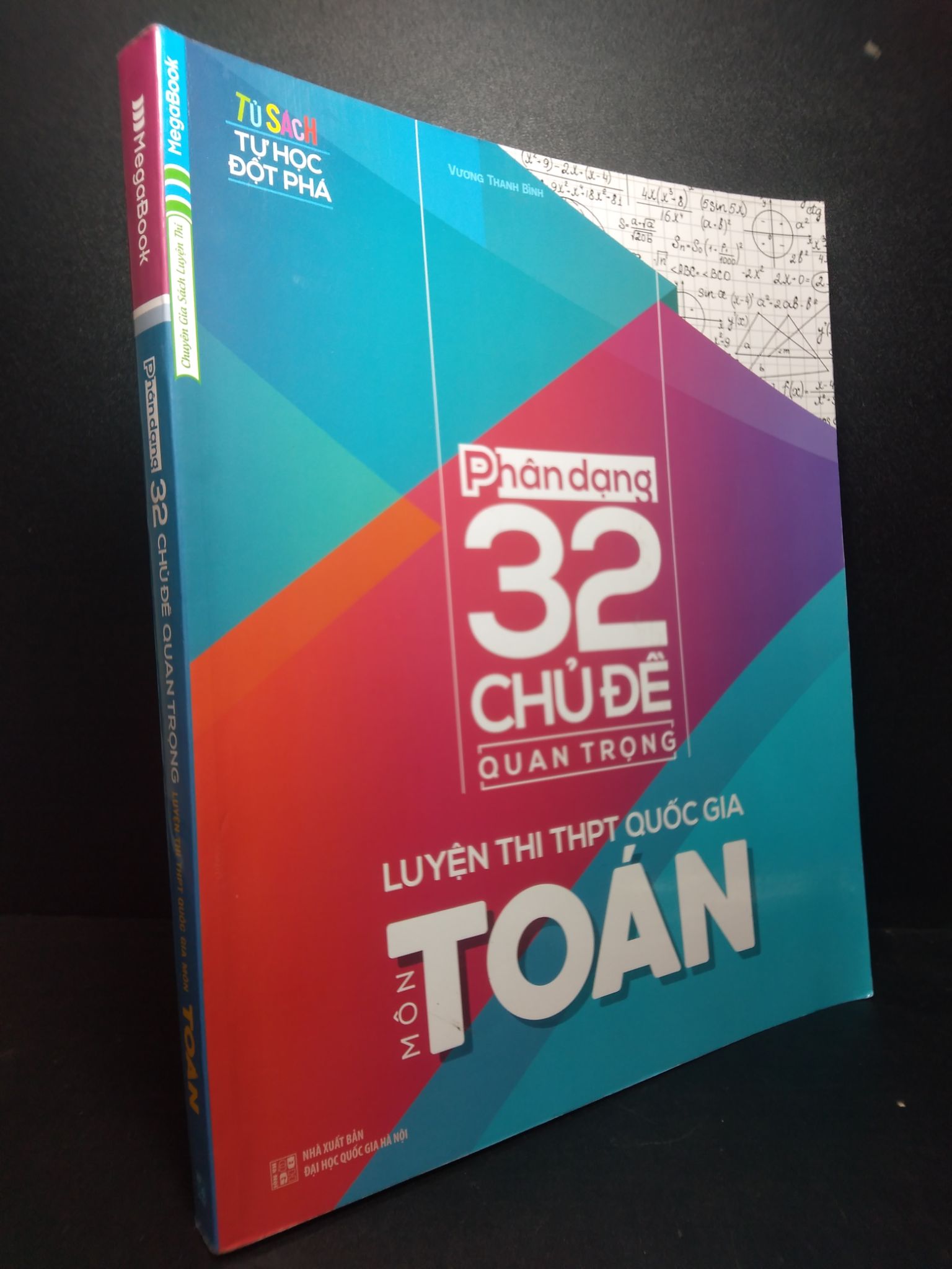 Phân dạng 32 chủ đề quan trọng luyện thi THPTQG môn toán Vương Thanh Bình Sách luyện thi đại học, cao đẳng (SL có thể đặt: 1 Cuốn) - SÁCH ĐẠI HỌC