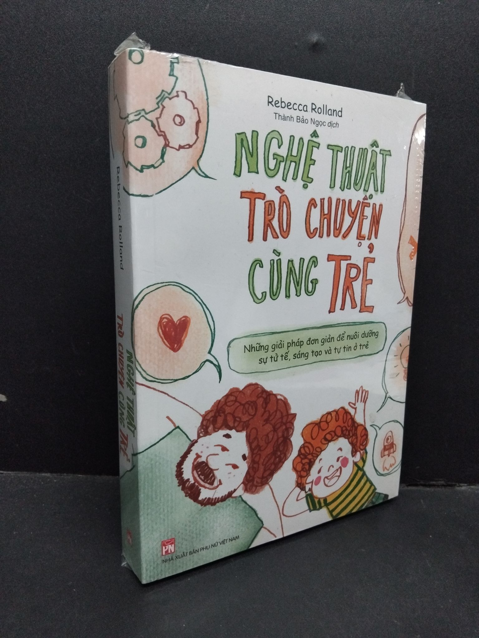 Nghệ thuật trò chuyện cùng trẻ Rebecca Rolland mới 100% 2310 (SL có thể đặt: 1 Cuốn) - SÁCH ĐẠI HỌC