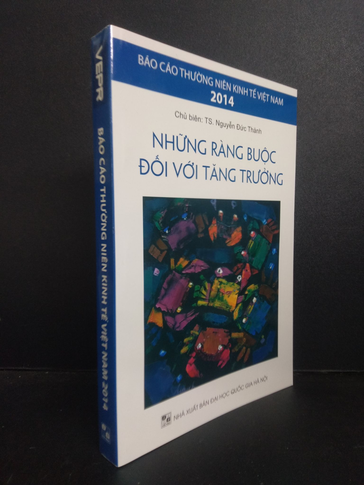 Báo cáo thường niên kinh tế Việt Nam 2014 TS. Nguyễn Đức Thành Mới 95% Q7-0309 Phân tích kinh tế (SL có thể đặt: 5 Cuốn) - SÁCH ĐẠI HỌC