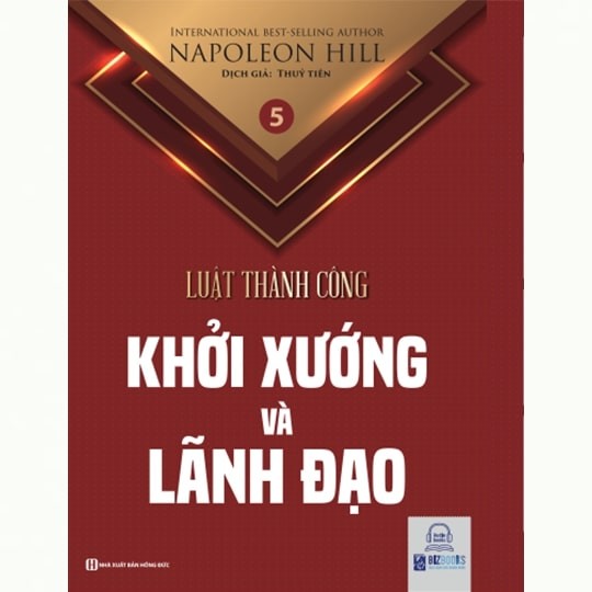 Luật Thành Công - Tập 5: Khởi Xướng Và Lãnh Đạo - Napoleon Hill Mới 100% 3001 Sách tư duy, kỹ năng sống (SL có thể đặt: 3 cuốn) - SÁCH ĐẠI HỌC