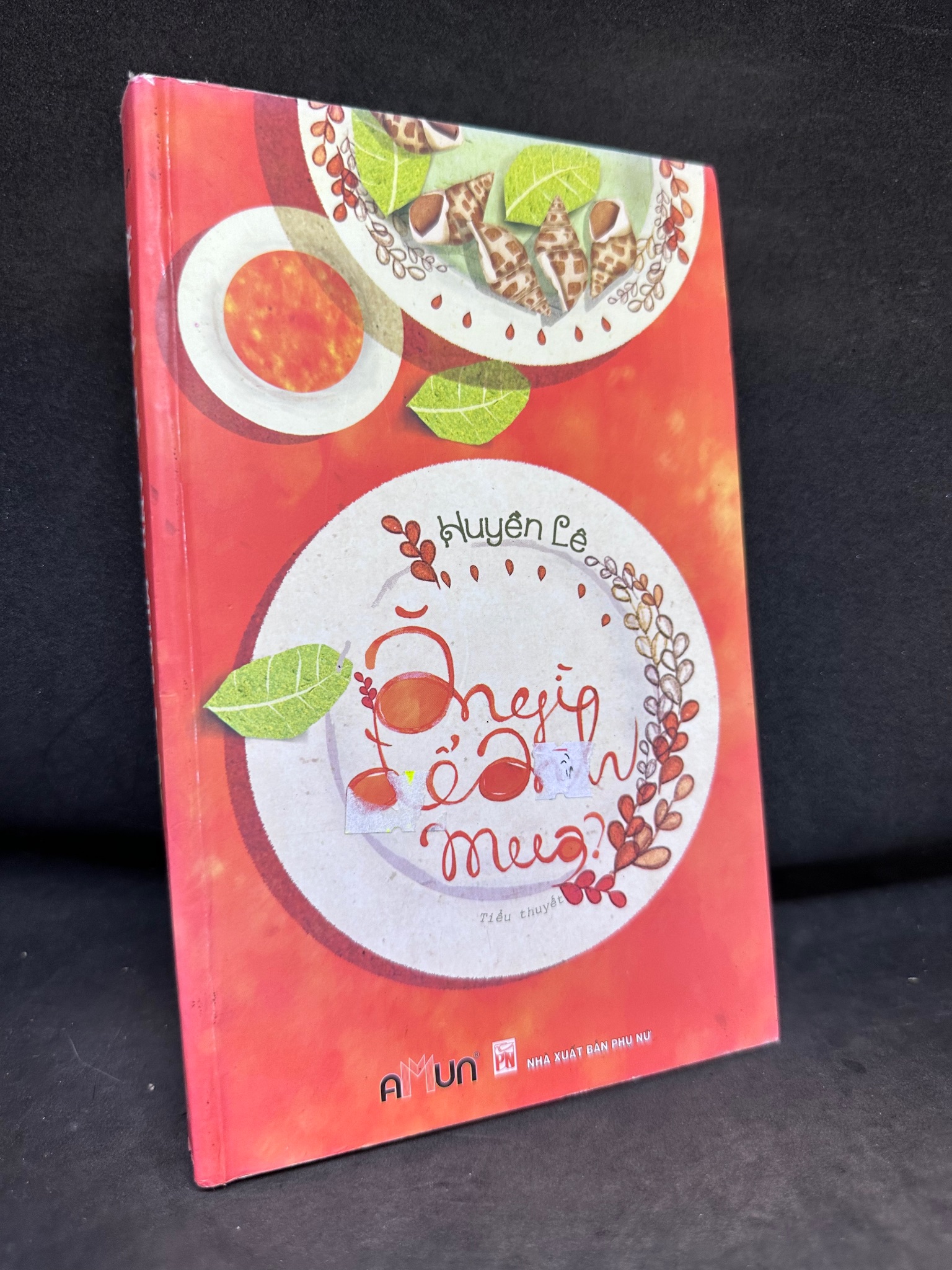 Ăn Gì Để Anh Mua, Huyền Lê, Mới 80% (Ố Nhẹ), 2016 1004 (SL có thể đặt: 1 Cuốn) - SÁCH ĐẠI HỌC