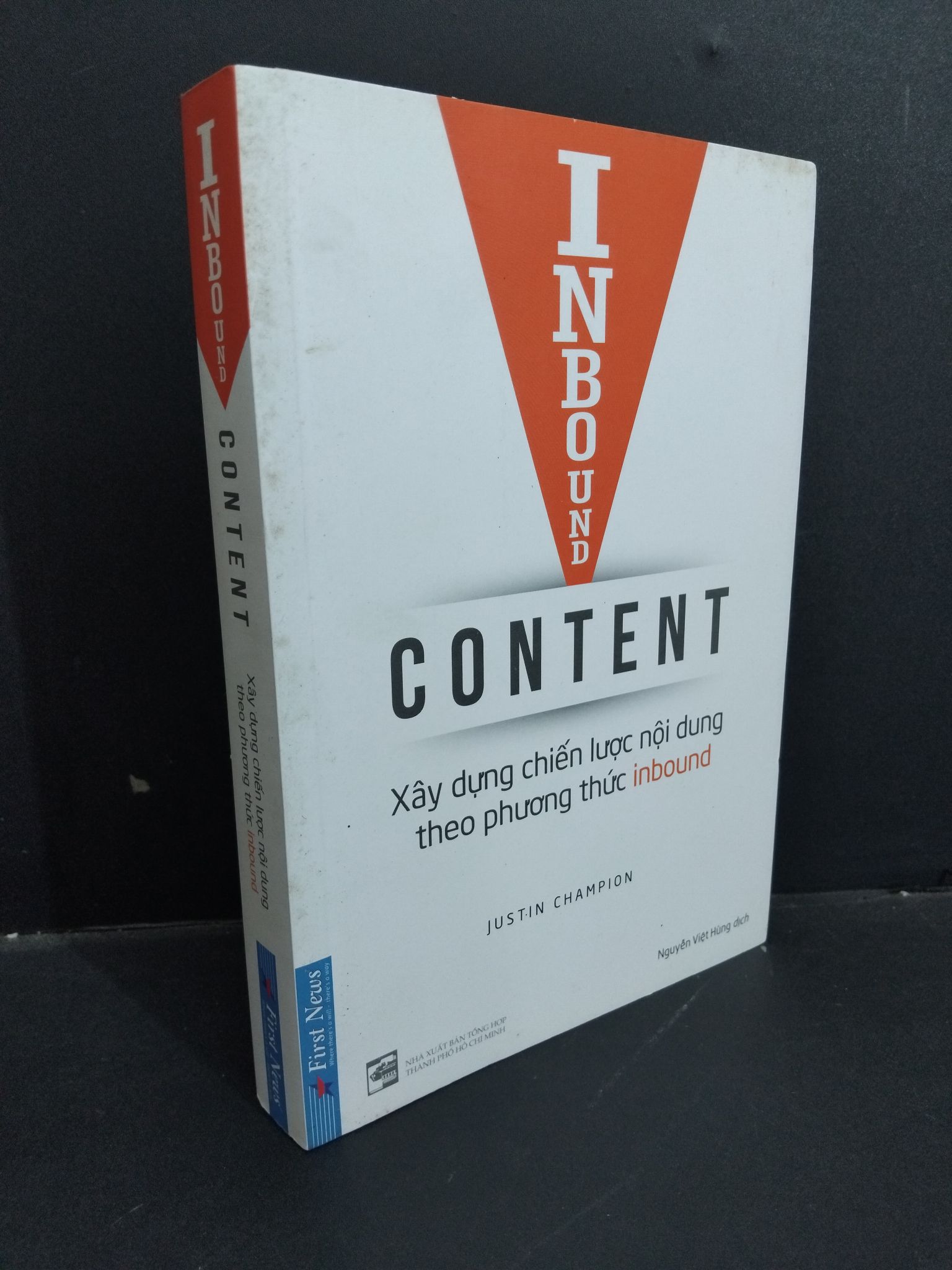 Inbound Content Xây dựng chiến lược nội dung theo phương thức inbound mới 80% ố vàng 2019 0412 Justin Champion Marketing, bán hàng (SL có thể đặt: 1 Cuốn) - SÁCH ĐẠI HỌC