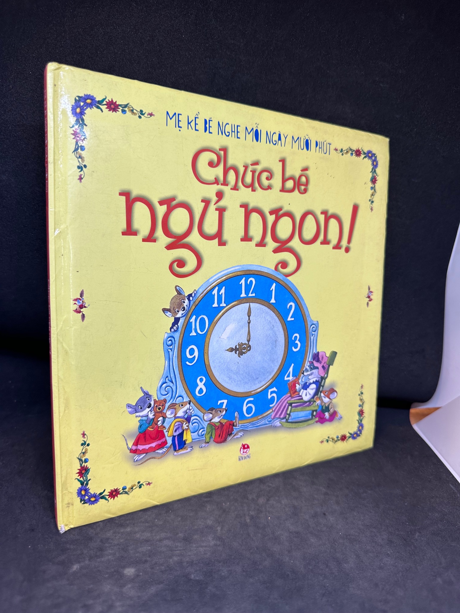 Chúc Bé Ngủ Ngon, Mẹ Kể Bé Nghe Mỗi Ngày 10 Phút, Bìa Cứng , Mới 80% (Ố Nhẹ, Vẽ Hình Trang Đầu), 2012 2407 (SL có thể đặt: 1 Cuốn) - SÁCH ĐẠI HỌC