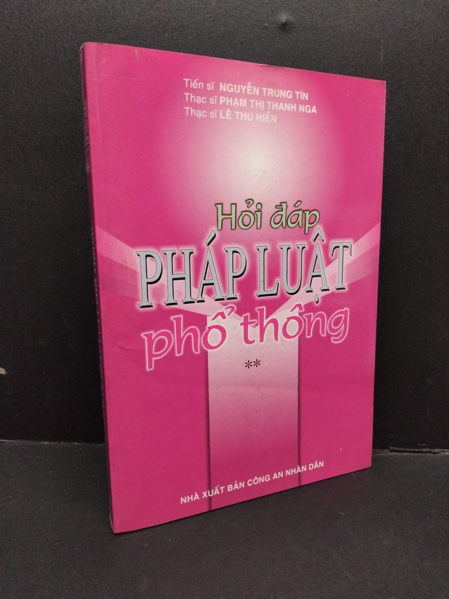 Hỏi đáp pháp luật phổ thông 2 mới 80% bẩn bìa, ố nhẹ 2006 1710 Ts. Nguyễn Trung Tín & Ths.Phạm Thị Thanh Nga & Ths.Lê Thu Hiền Luật, văn bản luật (SL có thể đặt: 1 Cuốn) - SÁCH ĐẠI HỌC