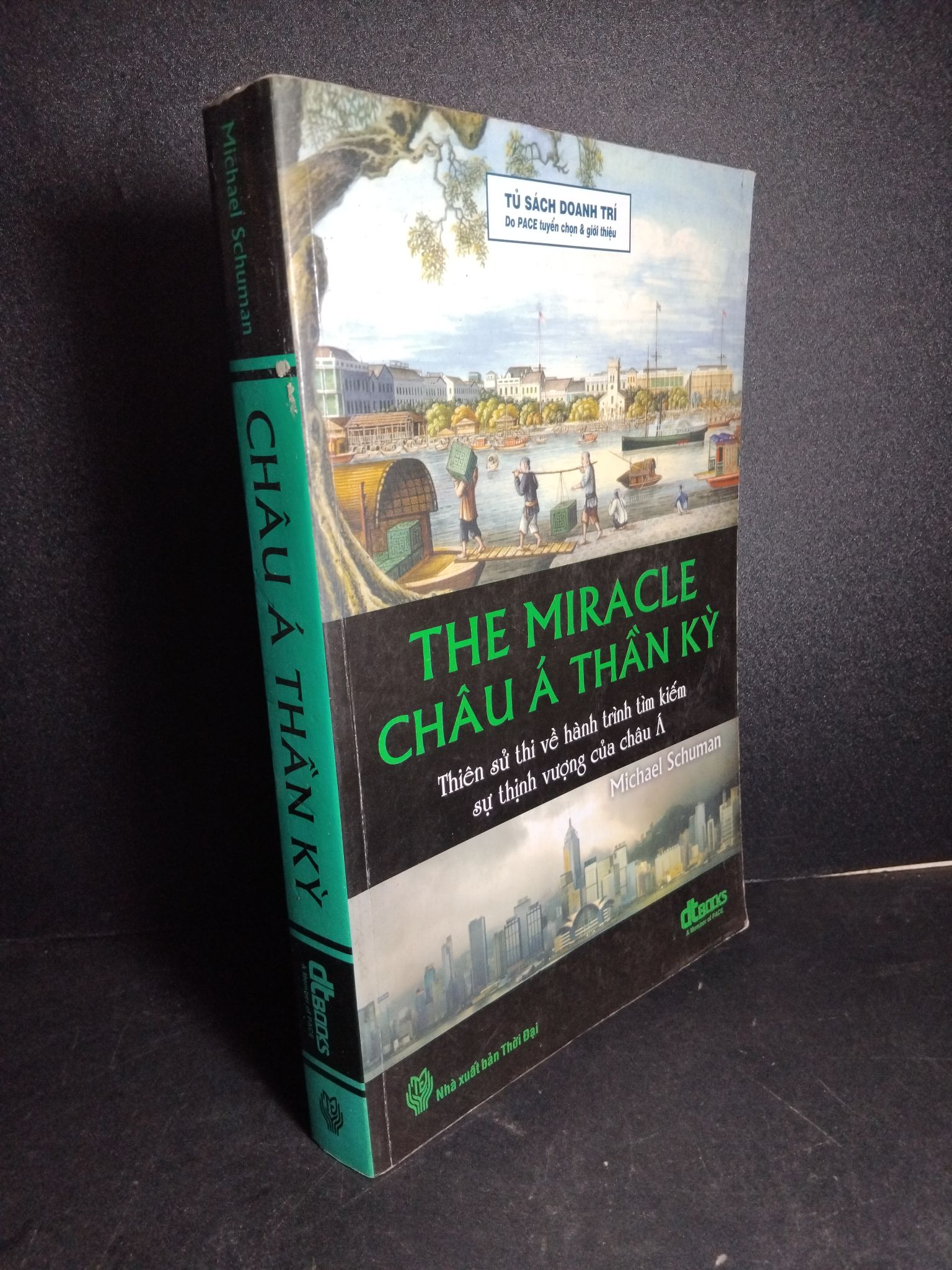 Châu Á thần kỳ mới 80% ố ẩm 2010 1001 Michael Schuman Sách chính trị, pháp lý (SL có thể đặt: 1 Cuốn) - SÁCH ĐẠI HỌC