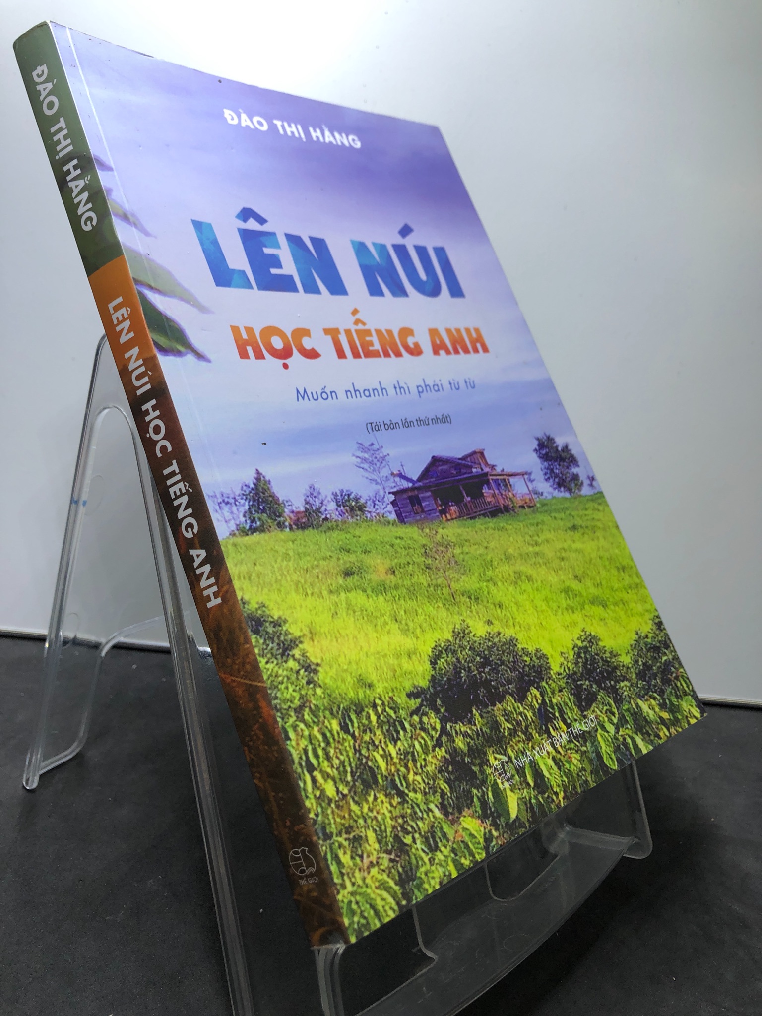 Lên núi học tiếng Anh Muốn nhanh thì phải từ từ 2020 mới 85% bẩn nhẹ Đào Thị Hằng 1308 Sách tư duy, kỹ năng sống (SL có thể đặt: 1 Cuốn) - SÁCH ĐẠI HỌC