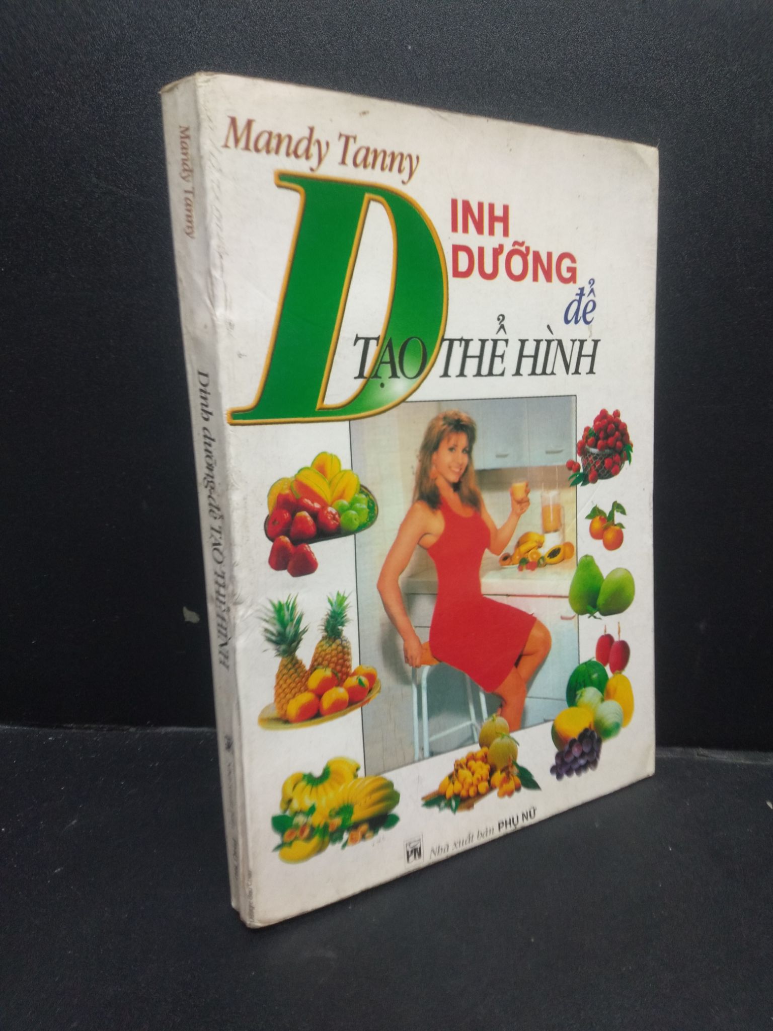 Dinh Dưỡng Để Tạo Thể Hình mới 70% ố vàng, bẩn bìa 2000 2405 Mandy Tanny Sách sức khỏe (SL có thể đặt: 1 Cuốn) - SÁCH ĐẠI HỌC