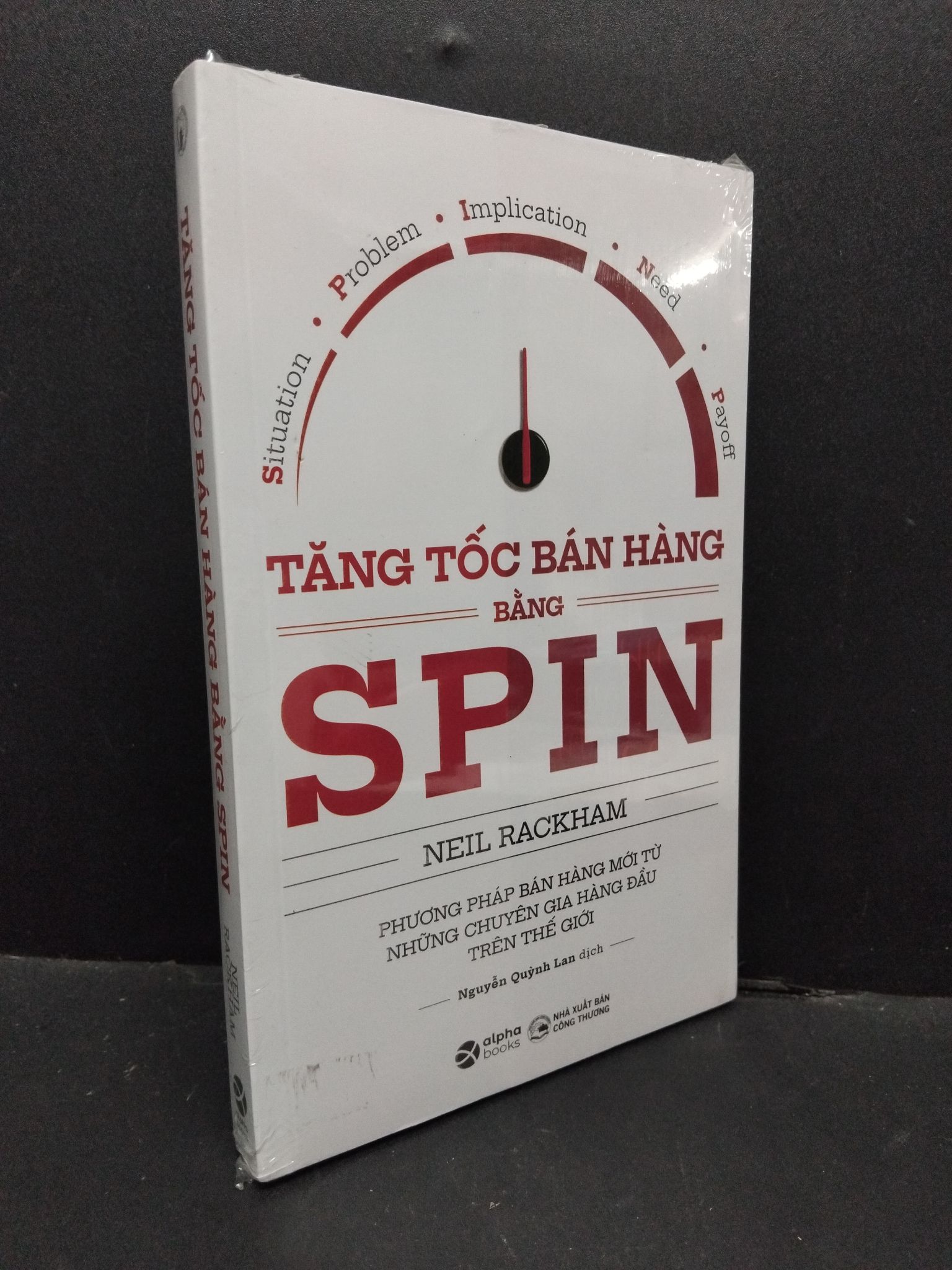 Tăng tốc bán hàng bằng Spin Neil Rackham mới 100% 2310 Marketing, bán hàng (SL có thể đặt: 1 Cuốn) - SÁCH ĐẠI HỌC
