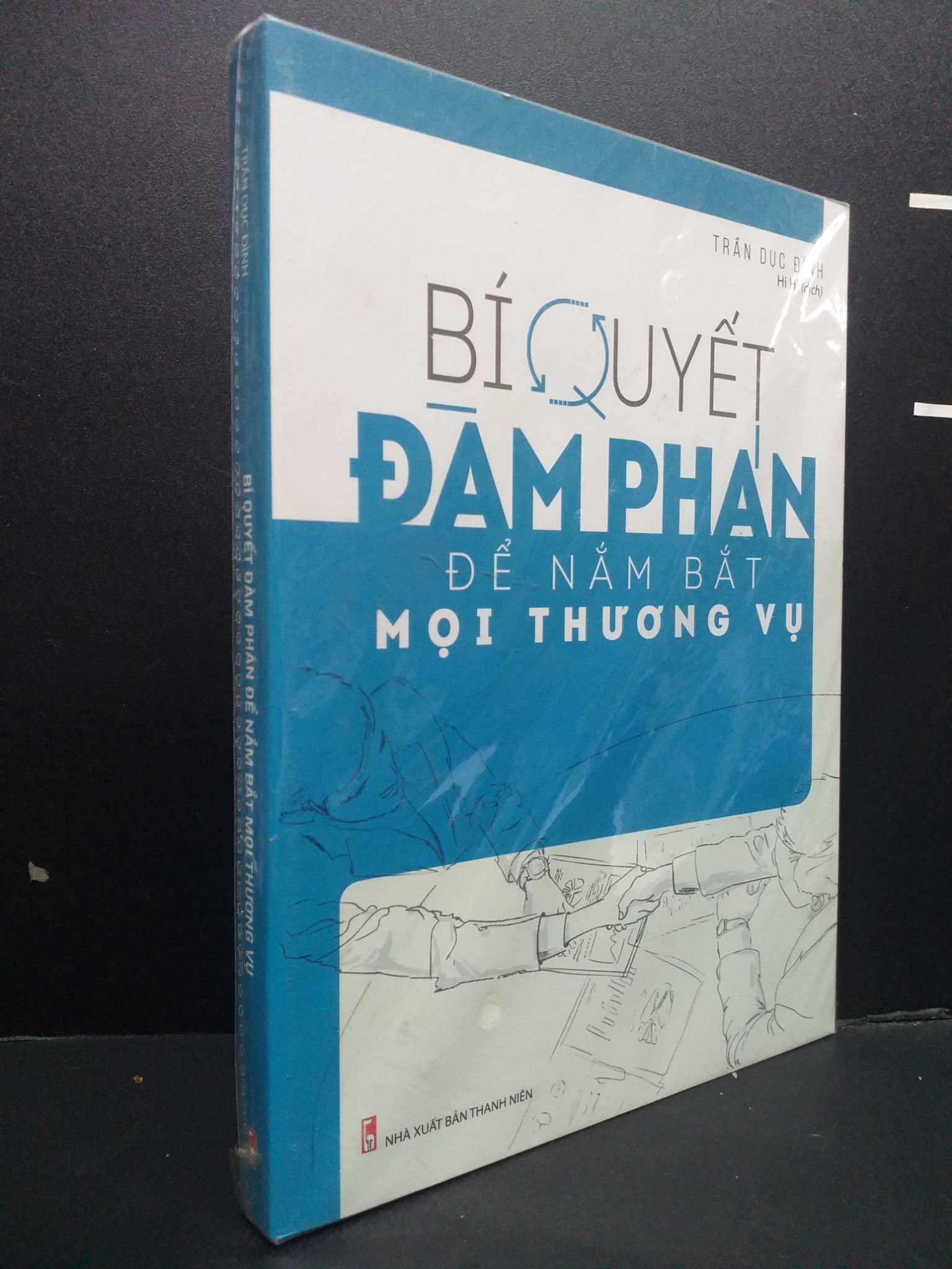 Bí Quyết Đàm Phán Để Nắm Bắt Mọi Thương Vụ mới 100% 0107 Trần Dục Đình Sách tư duy, kỹ năng sống (SL có thể đặt: 1 Cuốn) - SÁCH ĐẠI HỌC