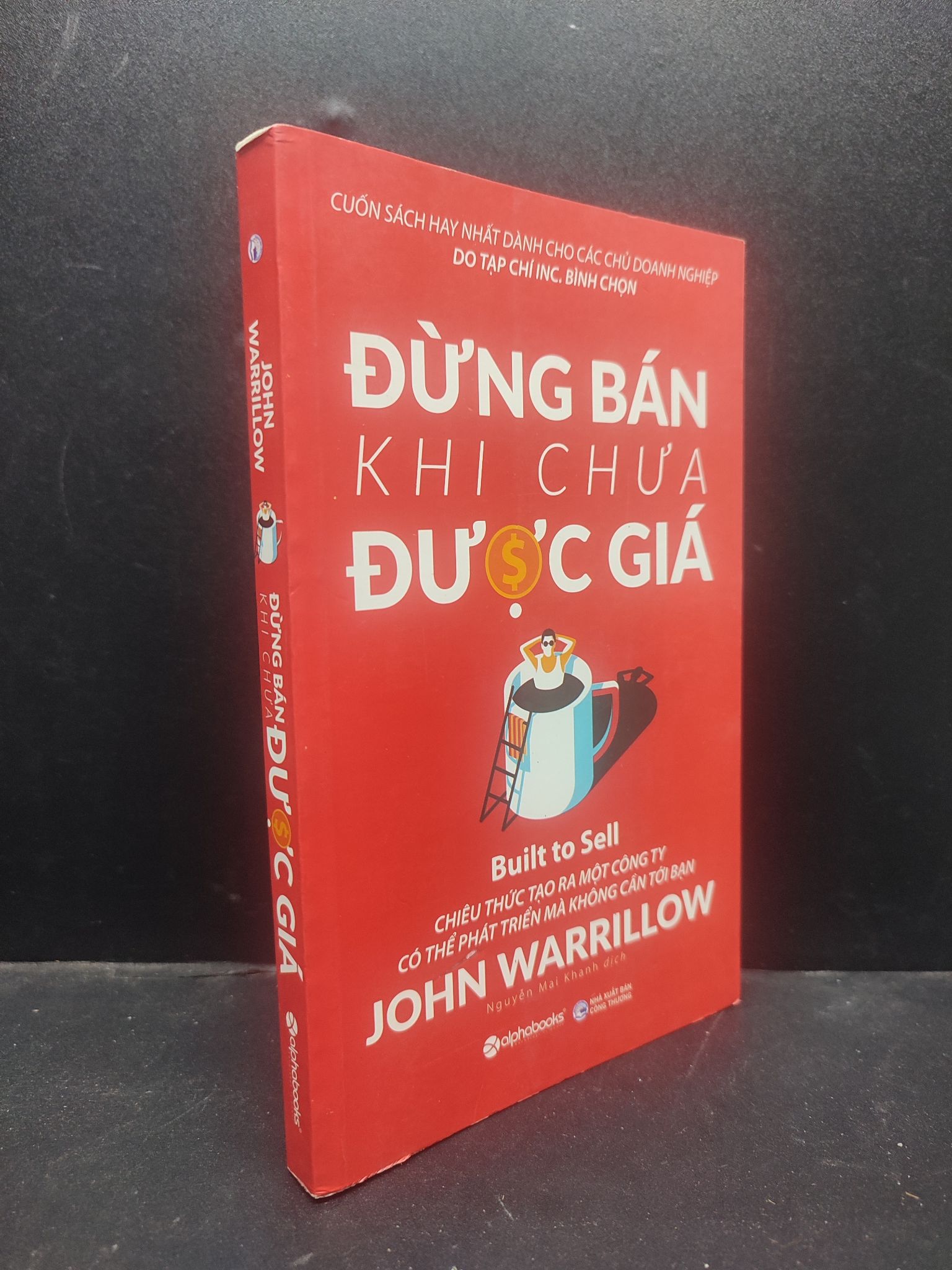 Đừng Bán Khi Chưa Được Giá John Warrillow 2019 1105 kỹ năng Sách tư duy, kỹ năng sống (SL có thể đặt: 1 Cuốn) - SÁCH ĐẠI HỌC