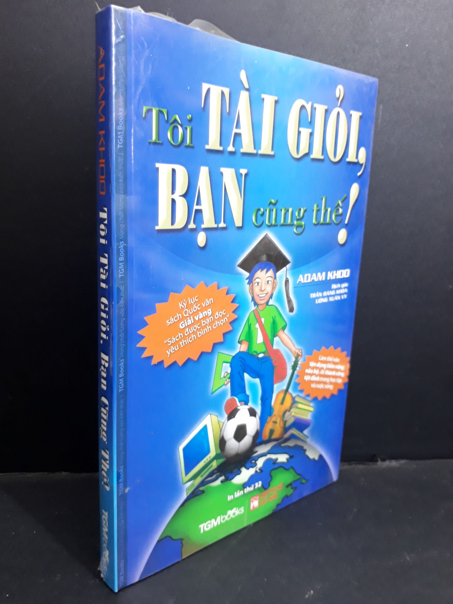 Tôi tài giỏi bạn cũng thế mới 95% còn seal, bẩn nhẹ 2811 Adam Khoo Sách tư duy, kỹ năng sống (SL có thể đặt: 1 Cuốn) - SÁCH ĐẠI HỌC