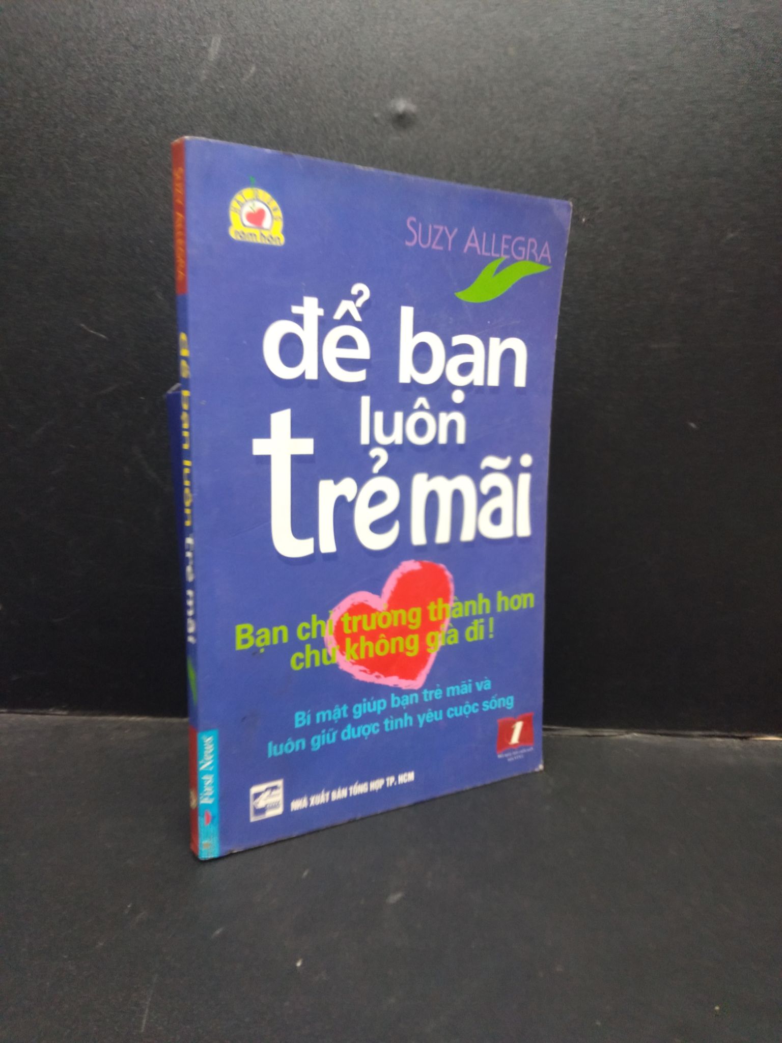 Để bạn luôn trẻ mãi Suzy Allegra 2017 mới 80% ố tróc gáy 0904 kỹ năng Sách tư duy, kỹ năng sống (SL có thể đặt: 1 Cuốn) - SÁCH ĐẠI HỌC