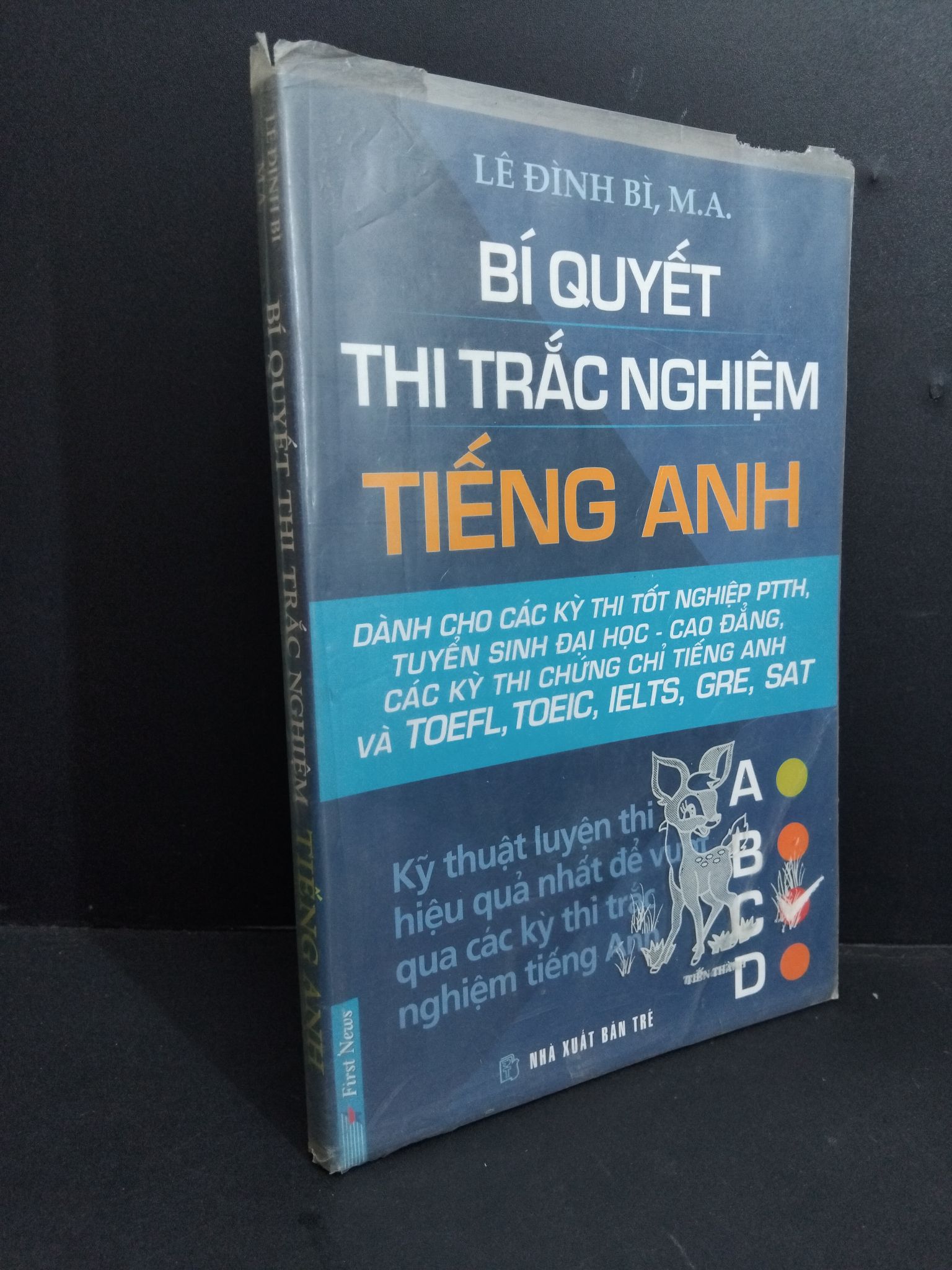 Bí quyết thi trắc nghiệm tiếng anh mới 90% bẩn bìa, ố nhẹ 2007 2811 Lê Đình Bì, M.A Tiếng Anh (SL có thể đặt: 1 Cuốn) - SÁCH ĐẠI HỌC