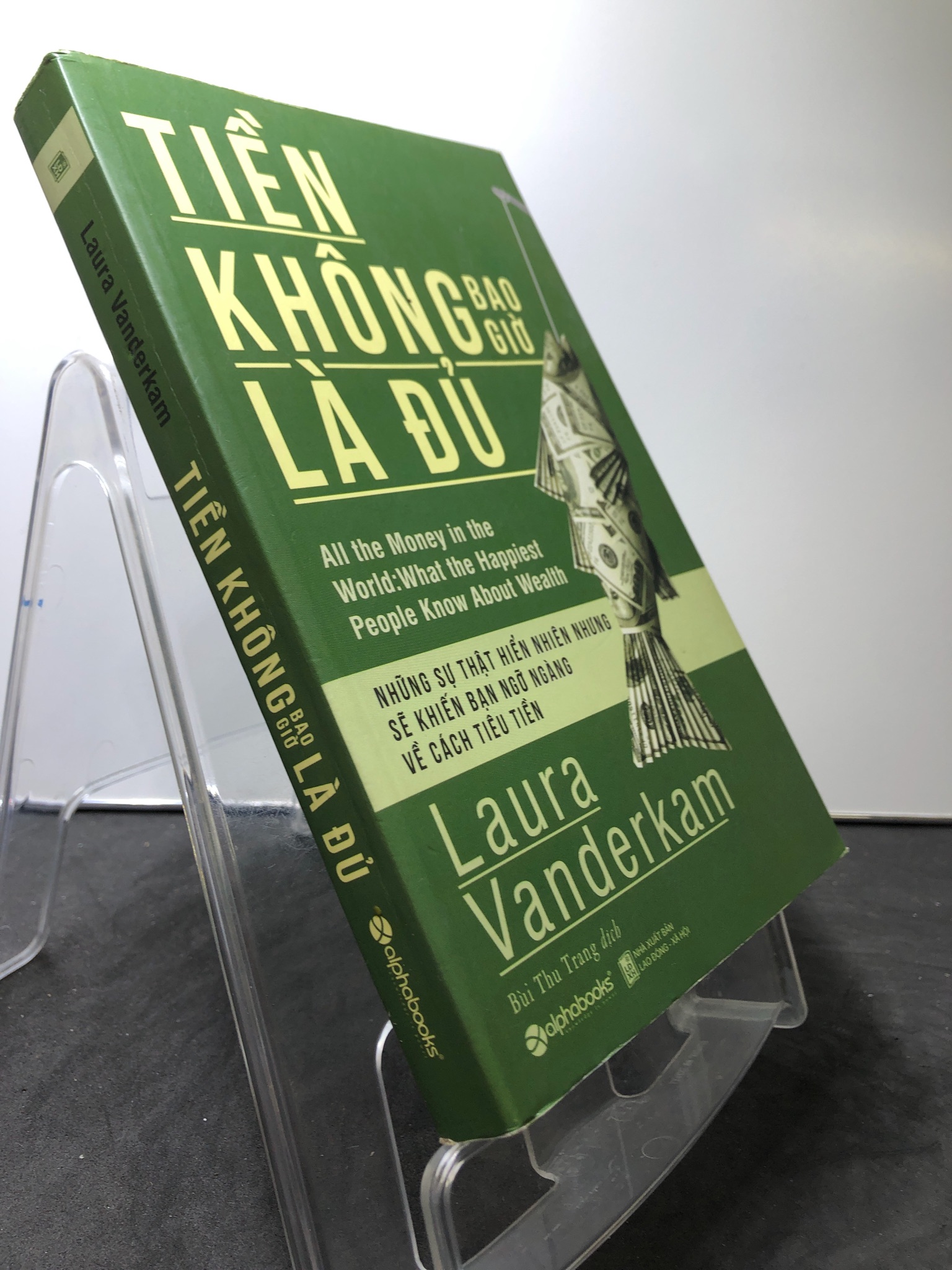 Tiền không bao giờ là đủ 2018 mới 85% gạch bút Laura Vanderkam 0108 Sách tư duy, kỹ năng sống (SL có thể đặt: 1 Cuốn) - SÁCH ĐẠI HỌC