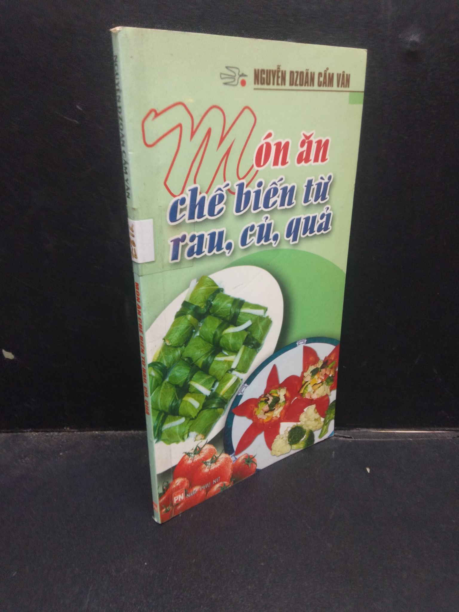 Món ăn chế biến từ rau, củ, quả Nguyễn Dzoãn Cẩm Vân 2009 mới 80% ố nhẹ 1504 kỹ năng Sách tư duy, kỹ năng sống (SL có thể đặt: 1 Cuốn) - SÁCH ĐẠI HỌC