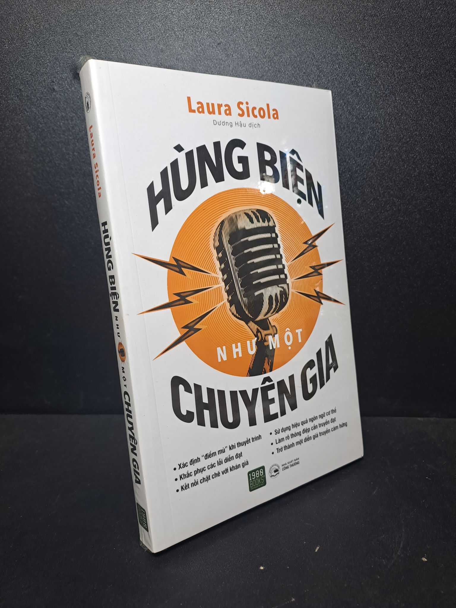 Hùng biện như một chuyên gia Laura Sicola new 100% 0601 kỹ năng Sách tư duy, kỹ năng sống (SL có thể đặt: 1 Cuốn) - SÁCH ĐẠI HỌC