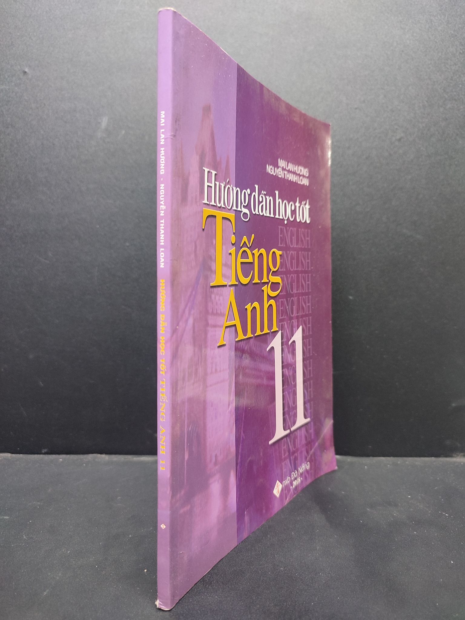 Hướng dẫn học tốt tiếng anh 11 mới 90% 2018 1406 Mai Lan Hương Tiếng Anh (SL có thể đặt: 1 Cuốn) - SÁCH ĐẠI HỌC