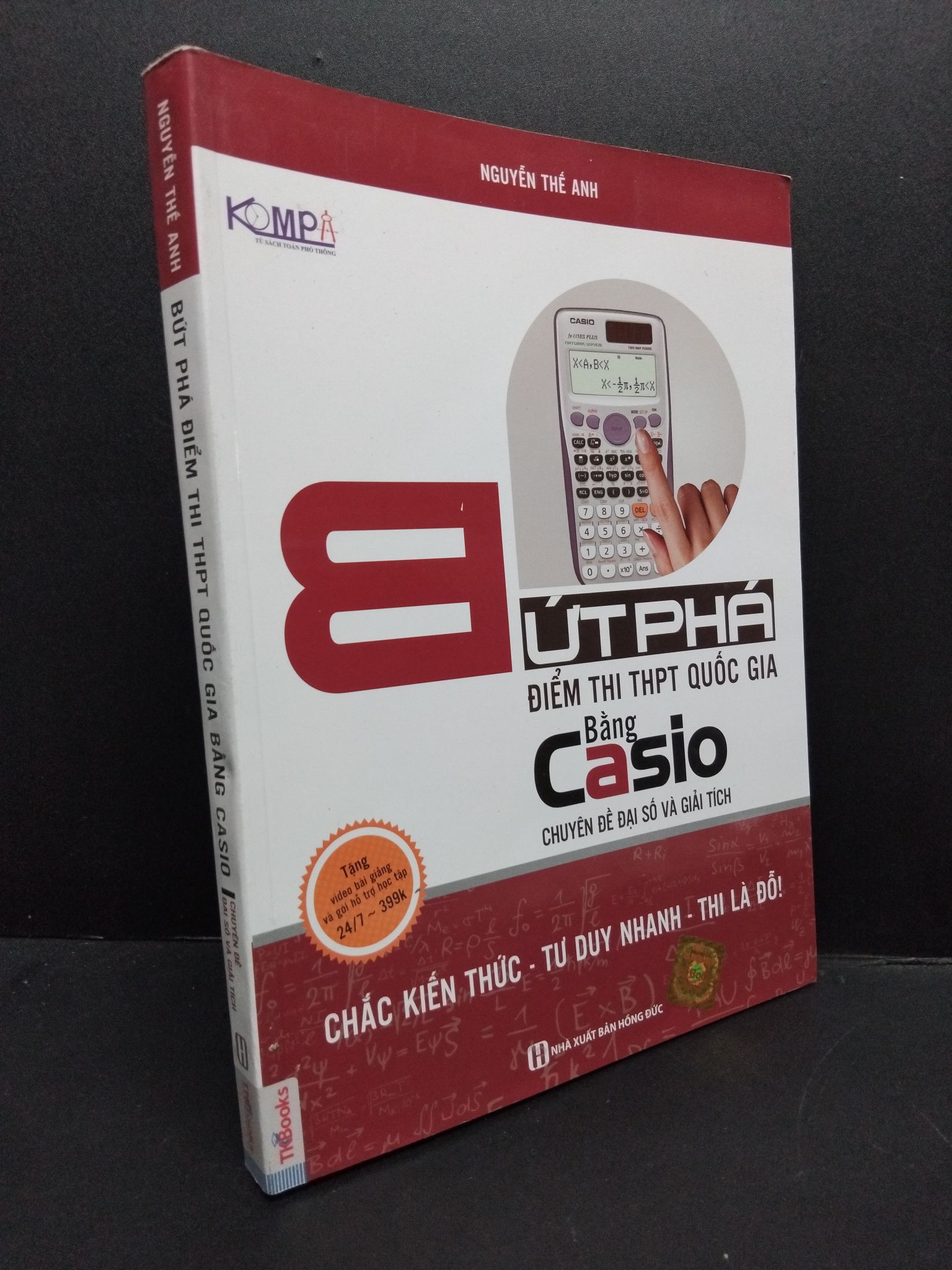 Bứt phá điểm thi THPT quốc gia bằng casio, chuyên đề đại số và giải tích, mới 90% bẩn nhẹ 2018 1406 Nguyễn Thế Anh Sách luyện thi đại học, cao đẳng (SL có thể đặt: 2 Cuốn) - SÁCH ĐẠI HỌC