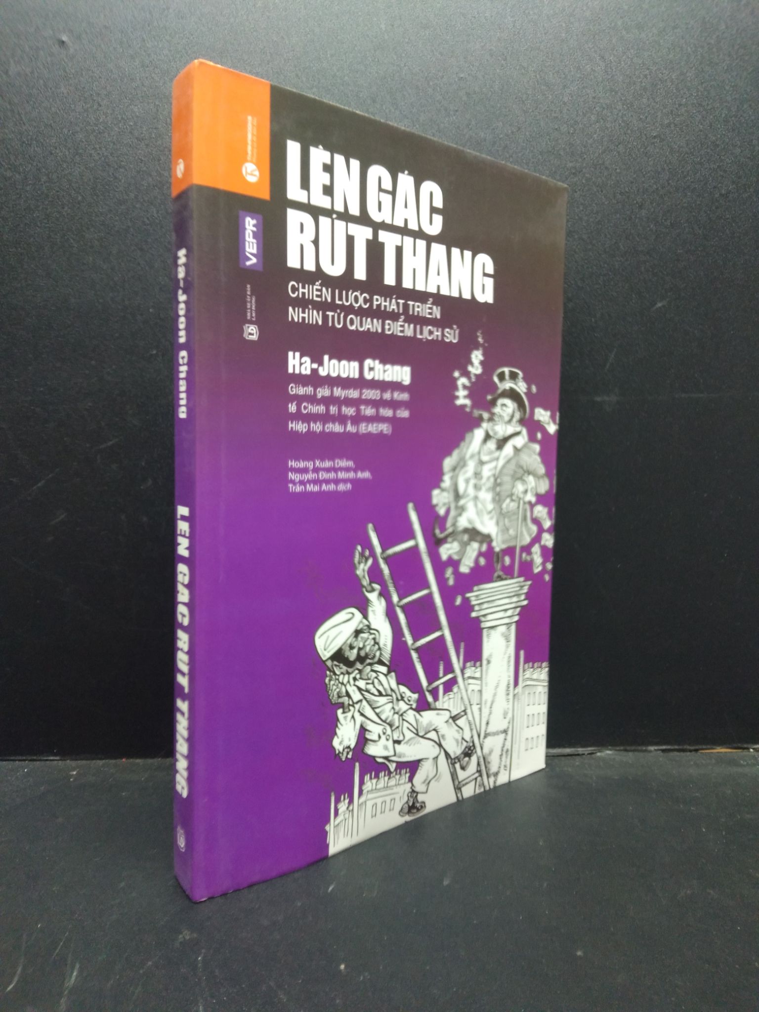 Lên gác rút thang (bìa cứng) Ha-Joon Chang 2016 mới 90% bẩn nhẹ 0309 (SL có thể đặt: 5 Cuốn) - SÁCH ĐẠI HỌC
