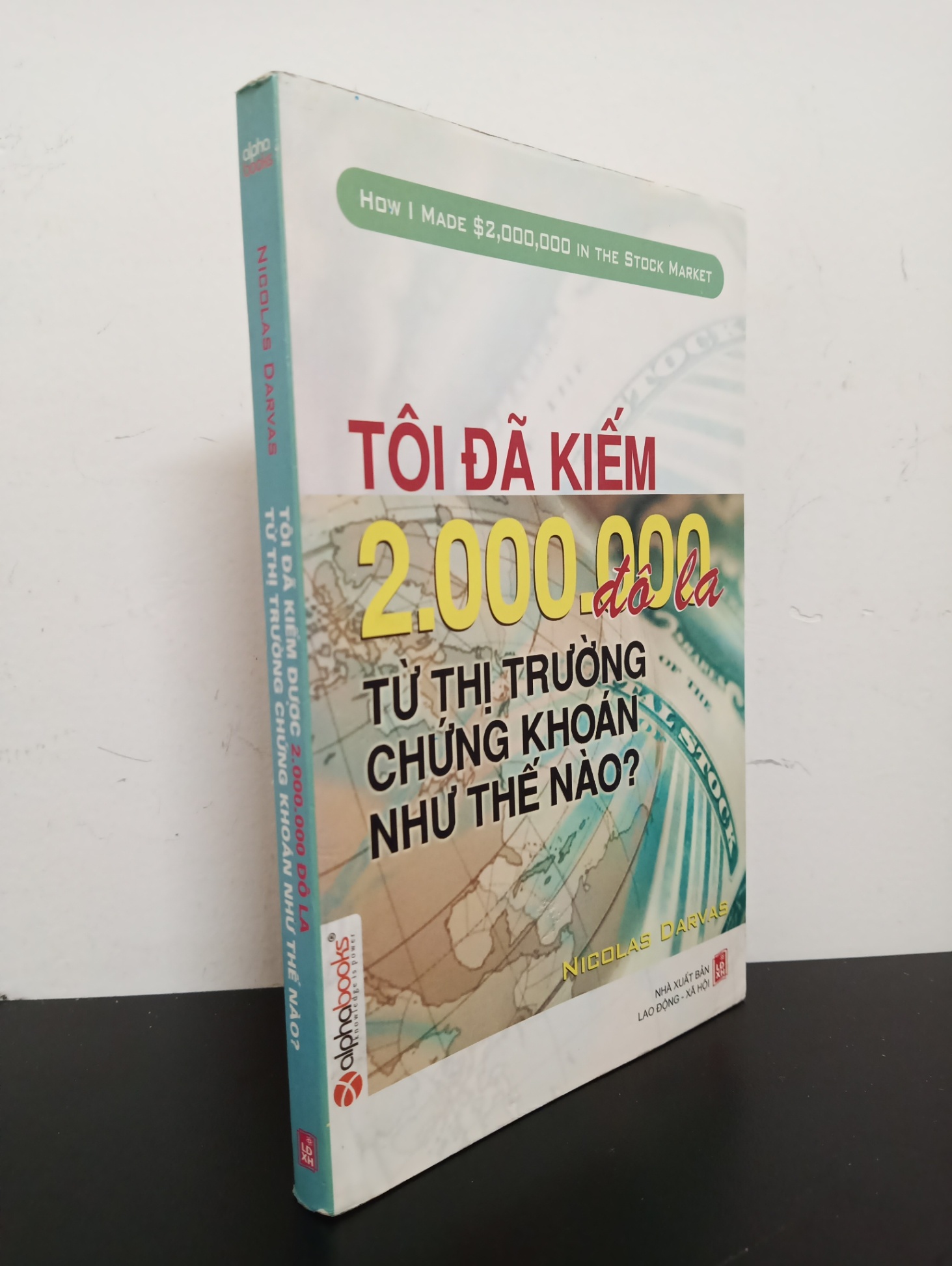 Tôi Đã Kiếm 2.000.000 Đô La Từ Thị Trường Chứng Khoán Như Thế Nào? (2007) - Nicolas Darvas Mới 90% 2103 Chứng khoán, bất động sản, đầu tư (SL có thể đặt: 1 cuốn) - SÁCH ĐẠI HỌC