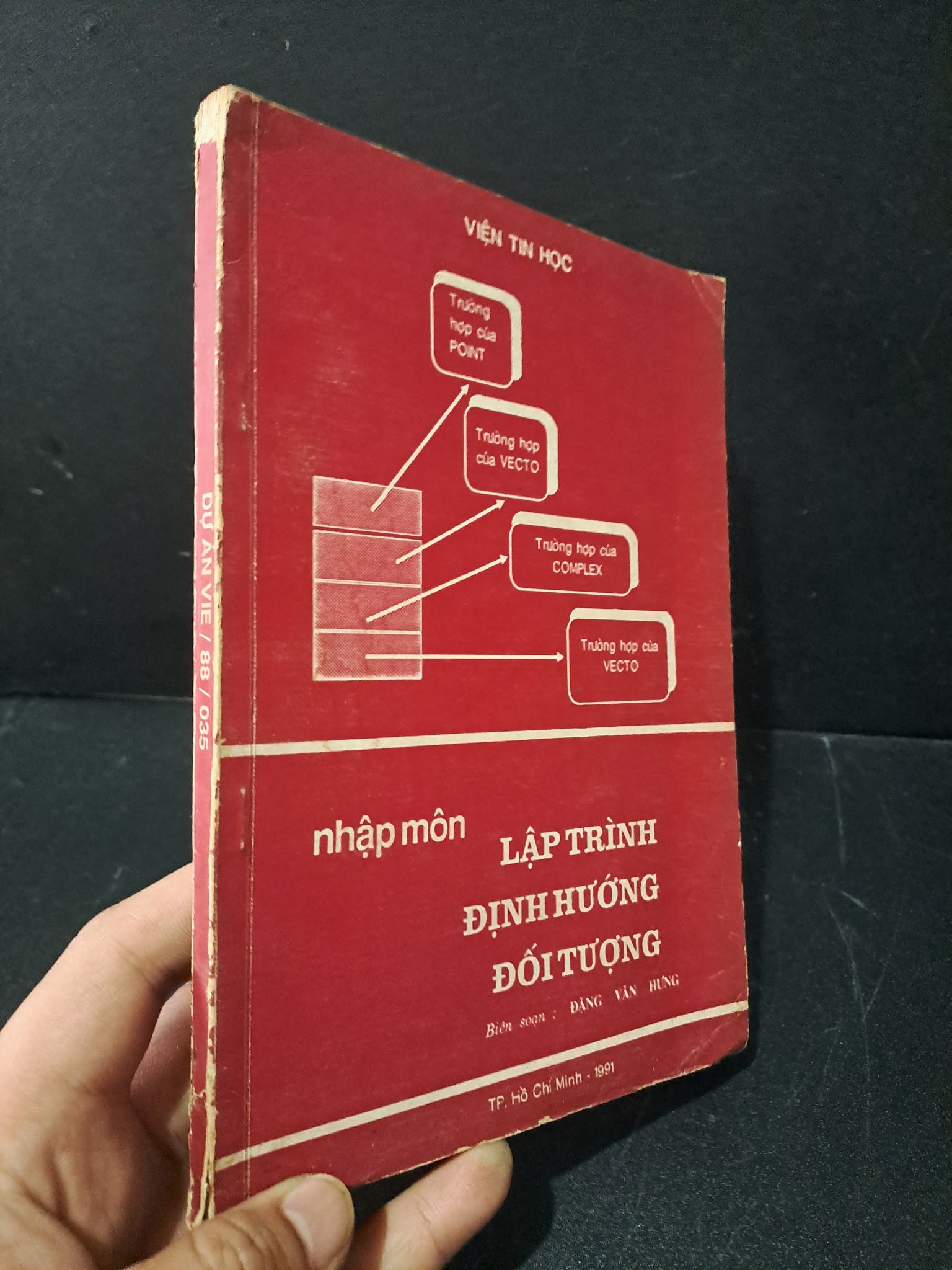 Dự án VIE / 88 / 035 nhập môn lập trình định hướng đối tượng mới 70% ố nặng có viết tên trang đầu, rách gáy 1991 Đặng Văn Hưng 2103 Lập trình (SL có thể đặt: 1 Cuốn) - SÁCH ĐẠI HỌC
