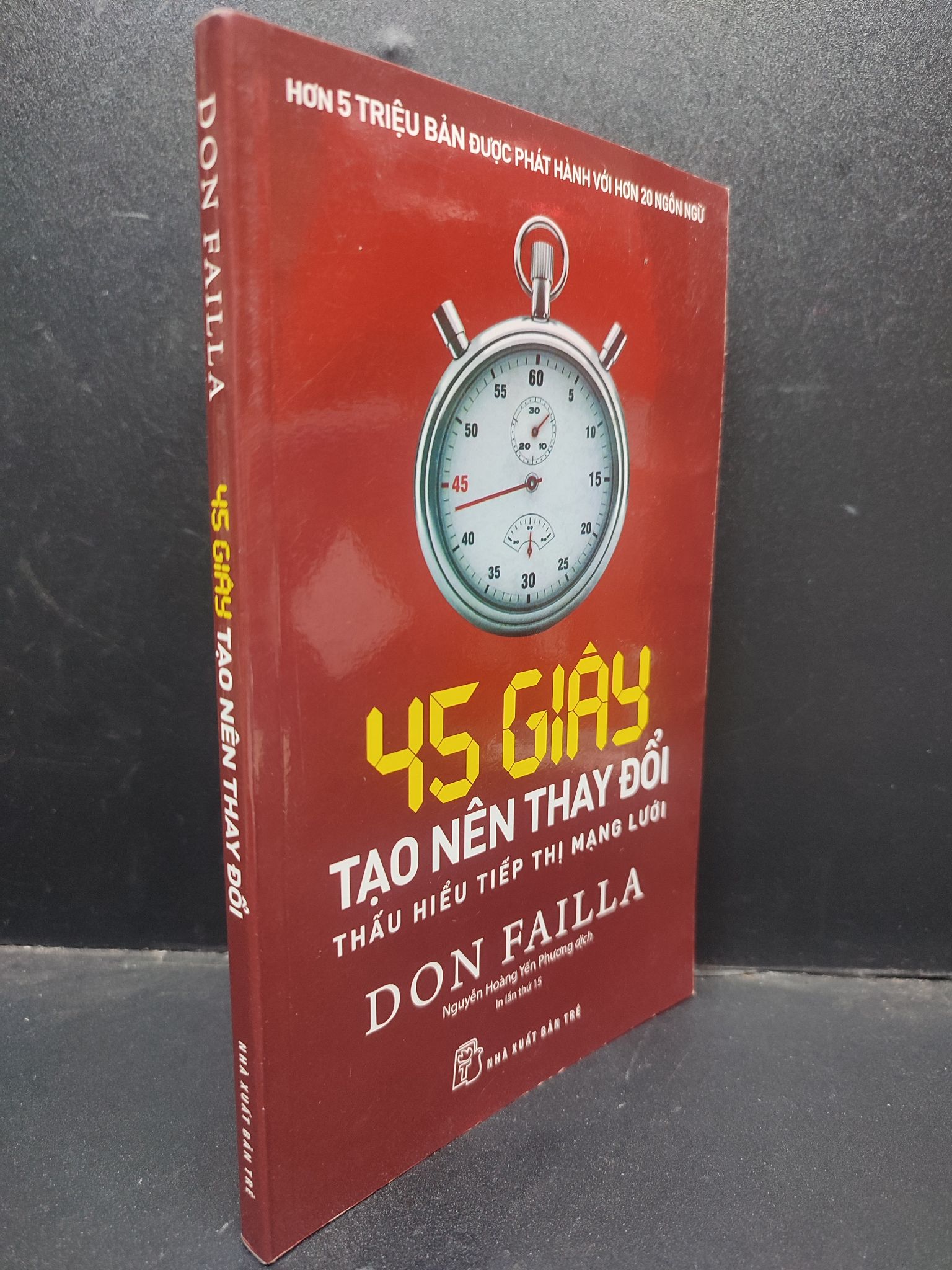 45 Giây tạo nên thay đổi Don Failla 2020 mới 80% ố nhẹ 2303 Marketing, bán hàng (SL có thể đặt: 1 Cuốn) - SÁCH ĐẠI HỌC