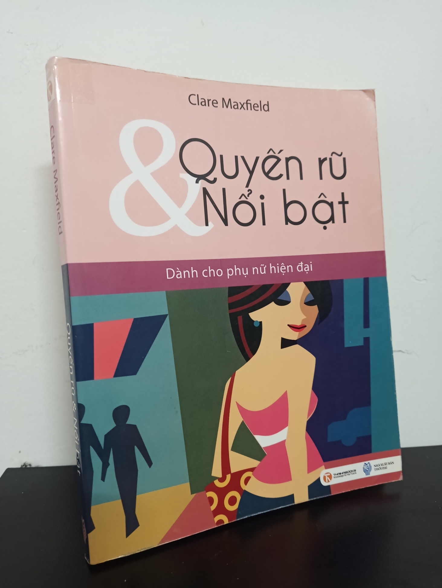 Quyến Rũ & Nổi Bật - Dành Cho Phụ Nữ Hiện Đại (2011) - Clare Maxfield Mới 80% 0602 (SL có thể đặt: 1 cuốn) - SÁCH ĐẠI HỌC