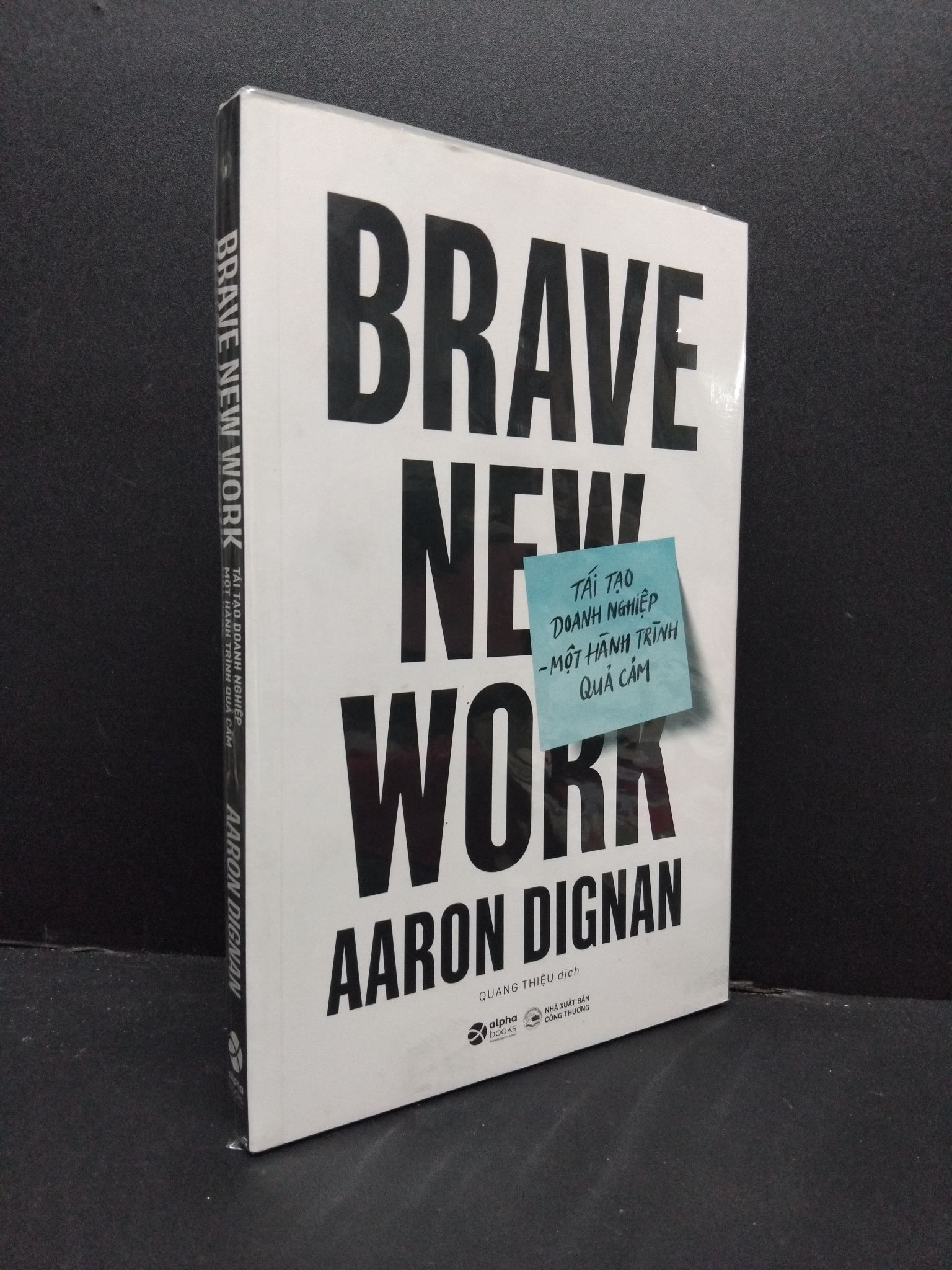 Brave new work - Tái tạo doanh nghiệp một hành trình quả cảm Aaron Dignan mới 100% 2708 sách marketing kinh doanh Marketing, bán hàng (SL có thể đặt: 2 Cuốn) - SÁCH ĐẠI HỌC