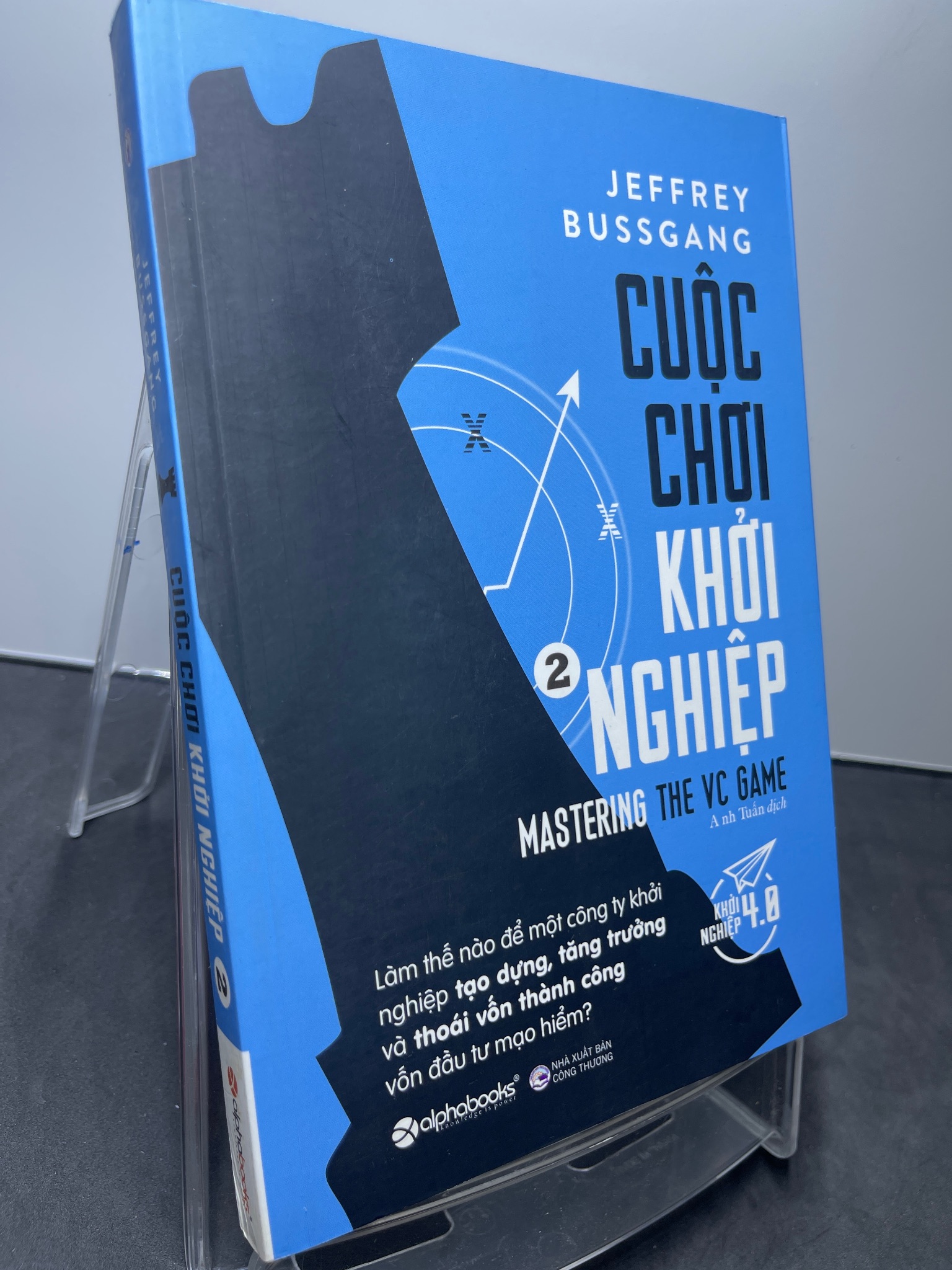 Cuộc chơi khởi nghiệp 2 2017 mới 90% Jeffrey Bussgang 1607 Khởi nghiệp, làm giàu (SL có thể đặt: 1 Cuốn) - SÁCH ĐẠI HỌC