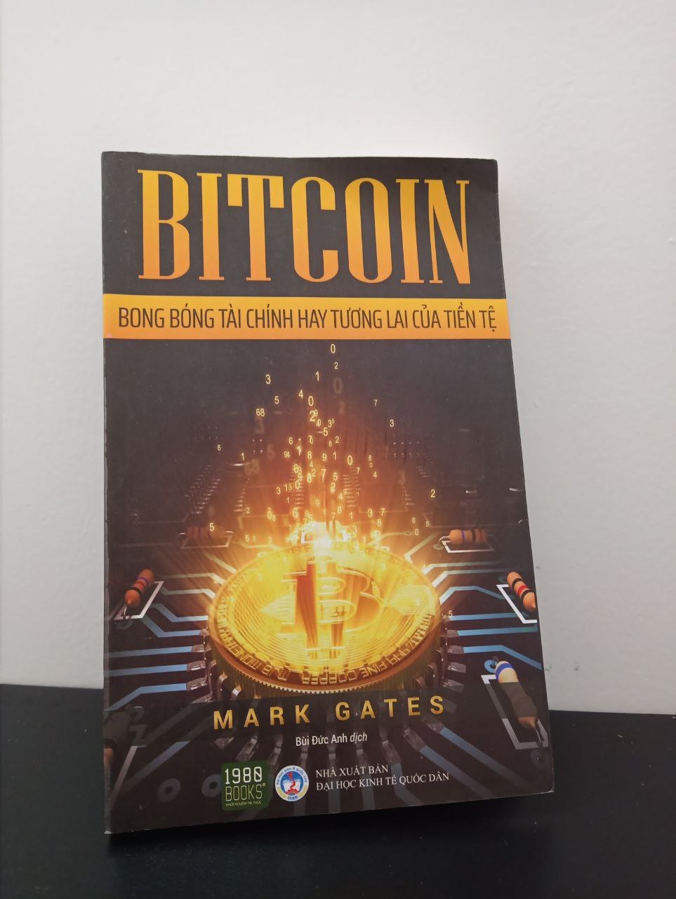 BITCOIN - Bong Bóng Tài Chính Hay Tương Lai Của Tiền Tệ Mark Gates New 100% 2302 Tài chính, ngân hàng (SL có thể đặt: 3 cuốn) - SÁCH ĐẠI HỌC