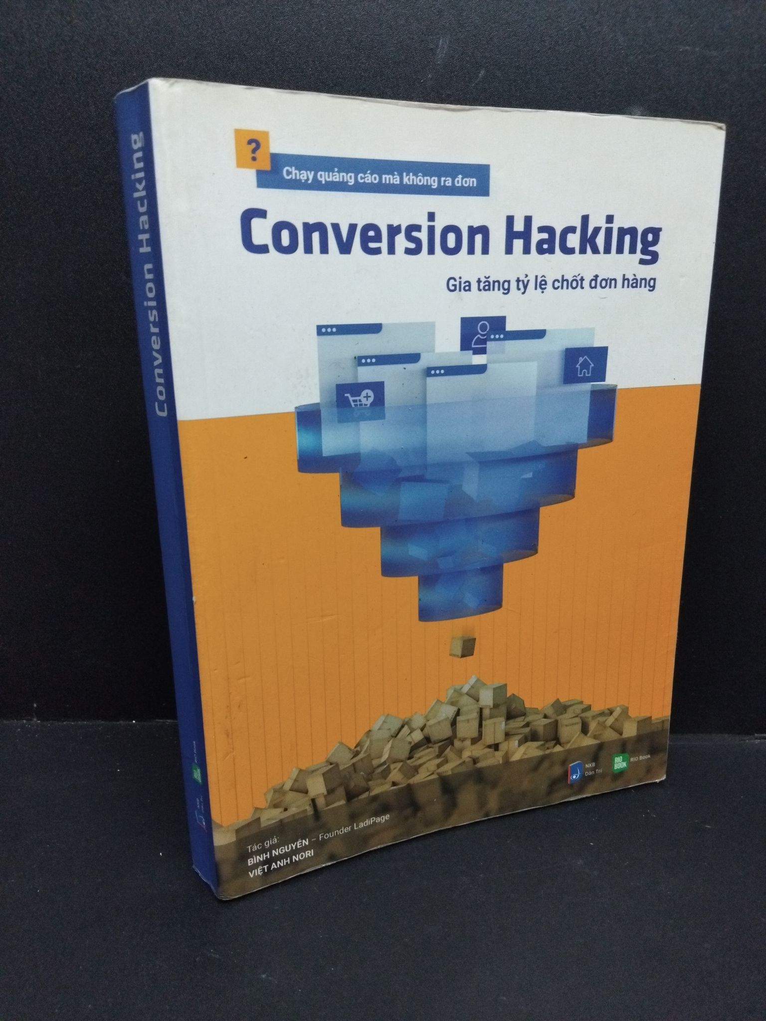 Conversion hacking gia tăng tỷ lệ chốt đơn hàng mới 90% 2019 2207 Bình Nguyễn Marketing, bán hàng (SL có thể đặt: 1 Cuốn) - SÁCH ĐẠI HỌC