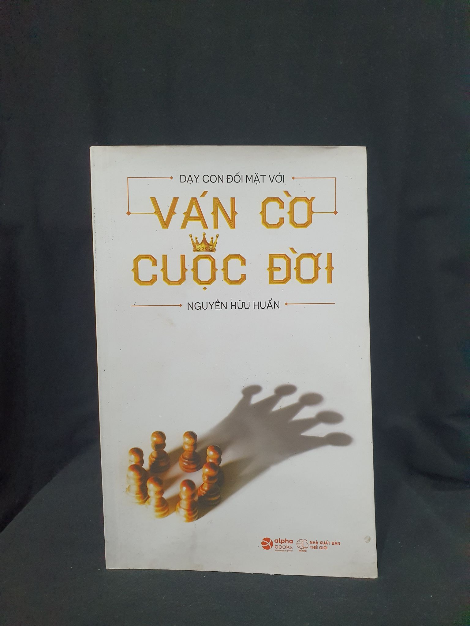 Dạy con đối mặt với ván cờ cuộc đời mới 90% 2021 -205 Nguyễn Hữu Huấn Sách thể dục, thể Thao (SL có thể đặt: 1 Cuốn) - SÁCH ĐẠI HỌC