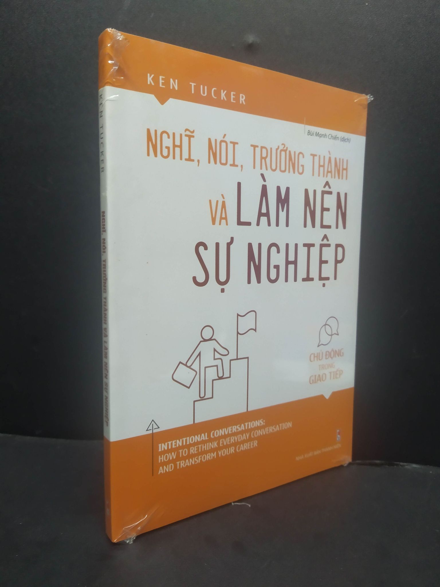 Nghĩ, Nói, Trưởng Thành Và Làm Nên Sự Nghiệp mới 100% 1906 Ken Tucker Sách tư duy, kỹ năng sống (SL có thể đặt: 1 Cuốn) - SÁCH ĐẠI HỌC