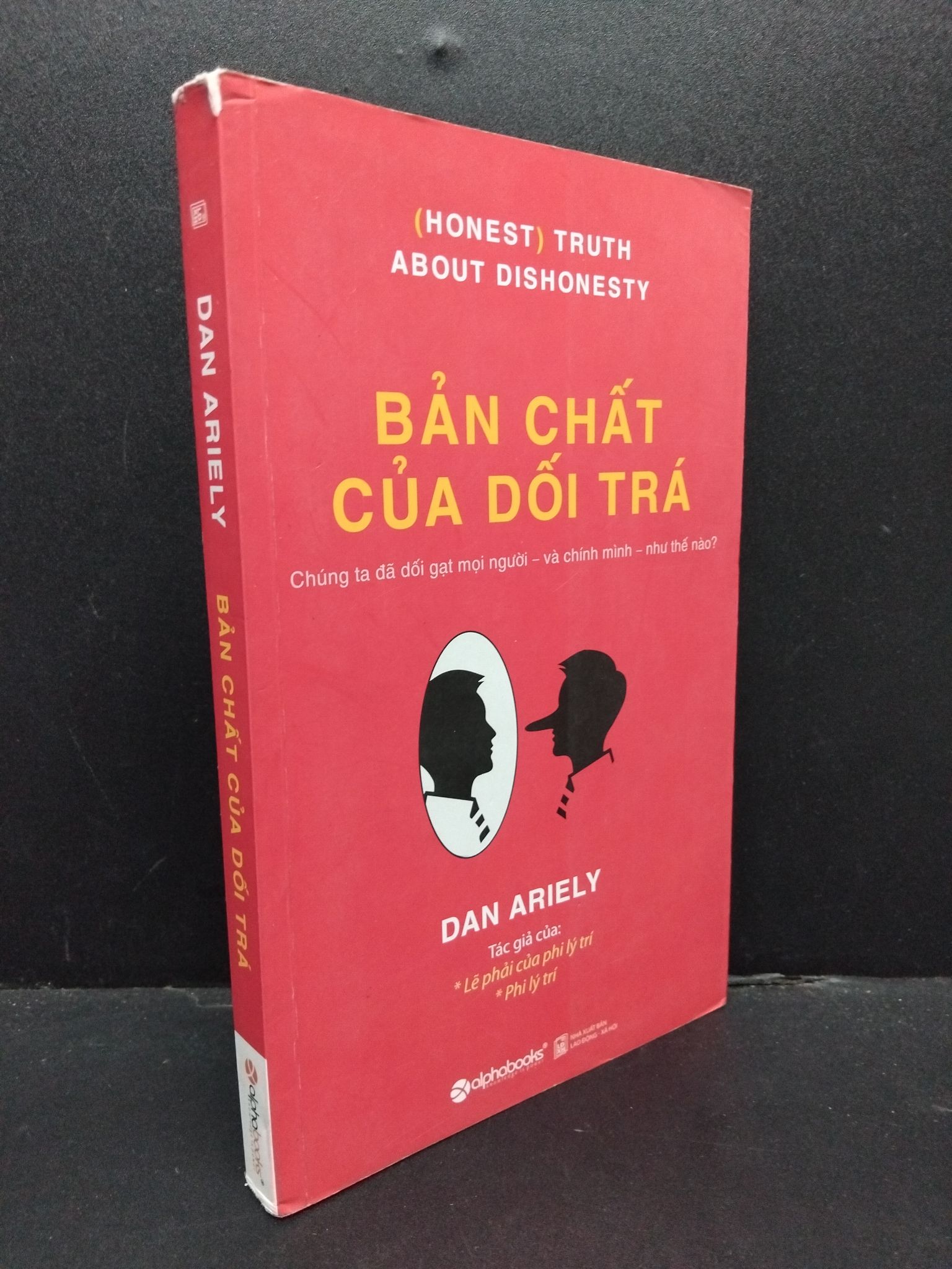 Bản chất của dối trá mới 80% bẩn nhẹ tróc gáy 2015 1008 Dan Ariely Sách tư duy, kỹ năng sống (SL có thể đặt: 2 Cuốn) - SÁCH ĐẠI HỌC