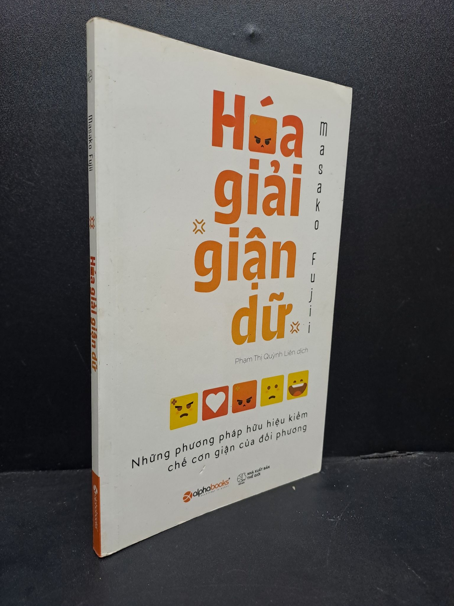 Hoa giải giận dữ - Những phương pháp hữu hiệu kiềm chế con giận của đối phương mới 80% ố 2016 0107 Masako Fujii Sách tư duy, kỹ năng sống (SL có thể đặt: 1 Cuốn) - SÁCH ĐẠI HỌC