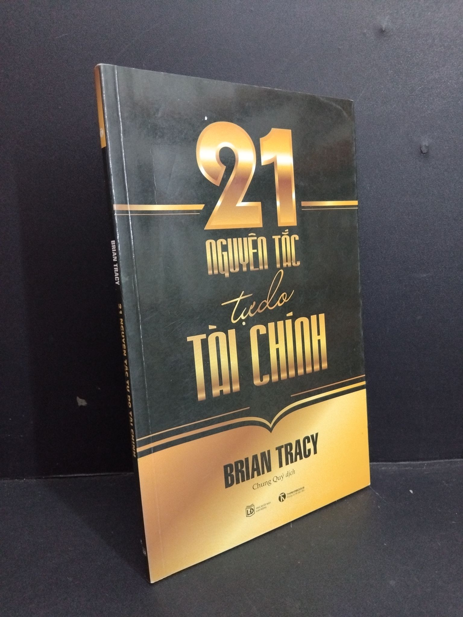 21 Nguyên tắc tự do tài chính mới 90% bẩn bìa, tróc bìa nhẹ 2017 2811 Brian Tracy Sách tư duy, kỹ năng sống (SL có thể đặt: 1 Cuốn) - SÁCH ĐẠI HỌC