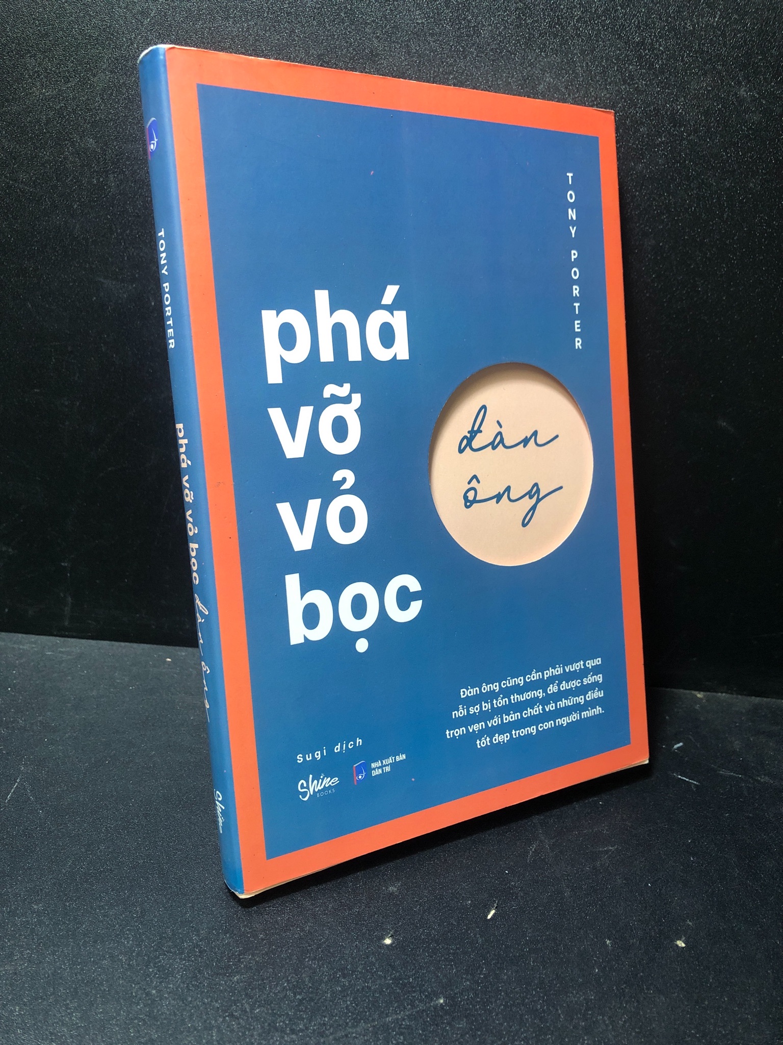 Phá vỡ vỏ bọc đàn ông Tony Porter 2021 mới 90% 2511 (SL có thể đặt: 2 Cuốn) - SÁCH ĐẠI HỌC