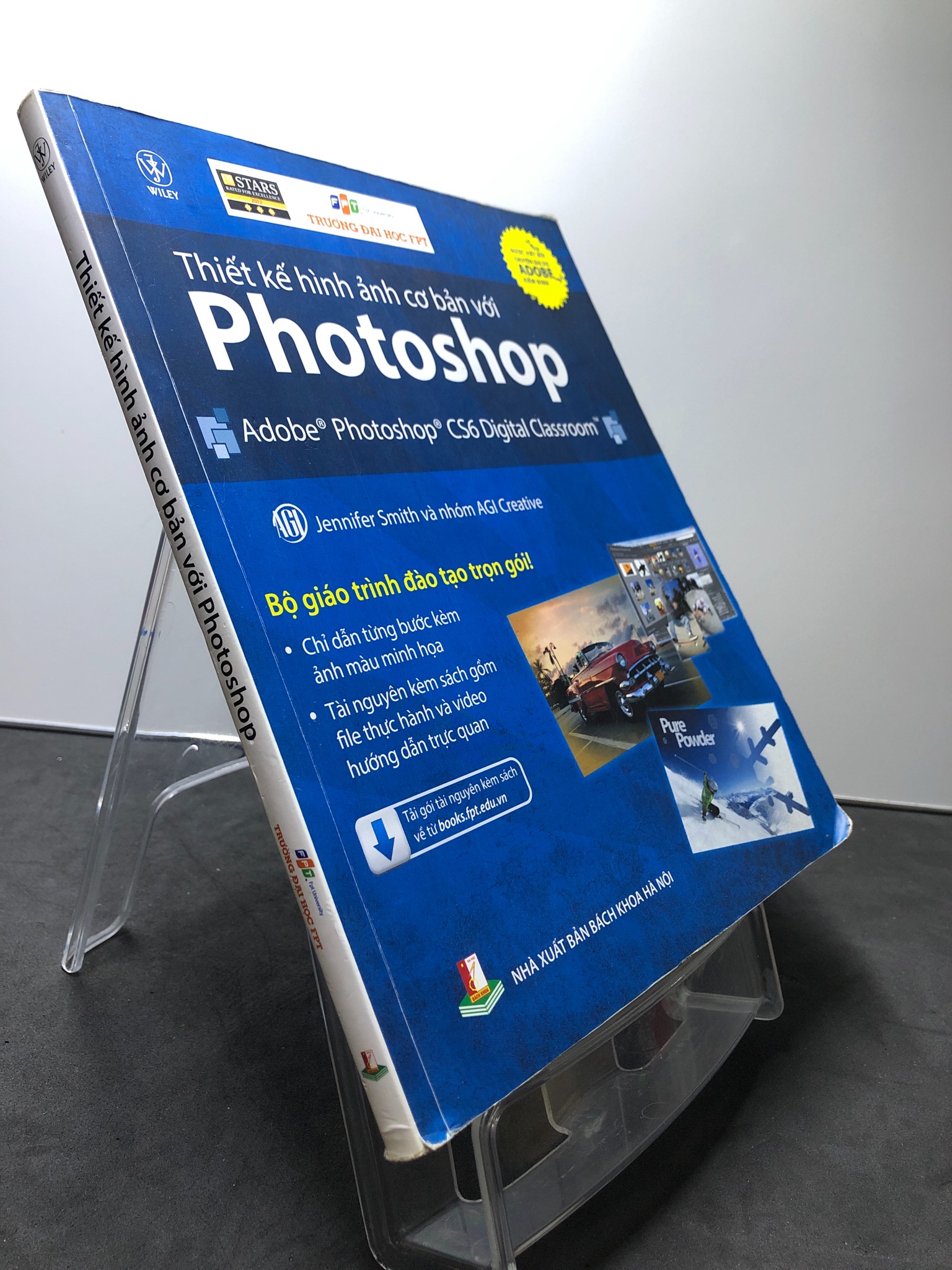 Thiết kế hình ảnh cơ bản với Photoshop 2015 FPT mới 85% bẩn nhẹ Jennifer Smith và nhóm AGI Creative 2307 Sách chuyên môn (SL có thể đặt: 1 Cuốn) - SÁCH ĐẠI HỌC