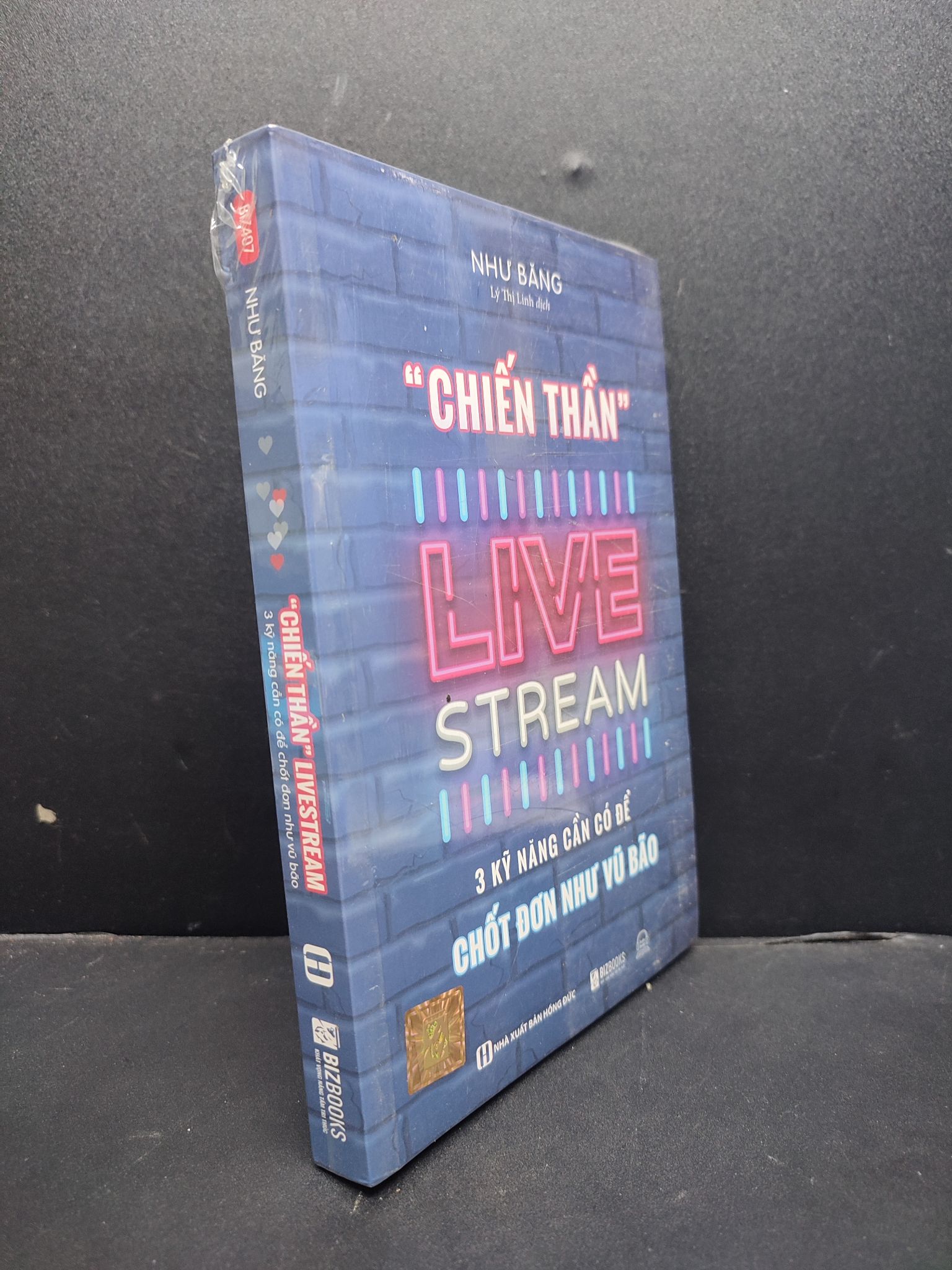 Chiến Thần LiveStream 3 Kỹ Năng Cần Có Để Chốt Đơn Như Vũ Bão mới 100% 1906 Như Băng Sách tư duy, kỹ năng sống (SL có thể đặt: 1 Cuốn) - SÁCH ĐẠI HỌC
