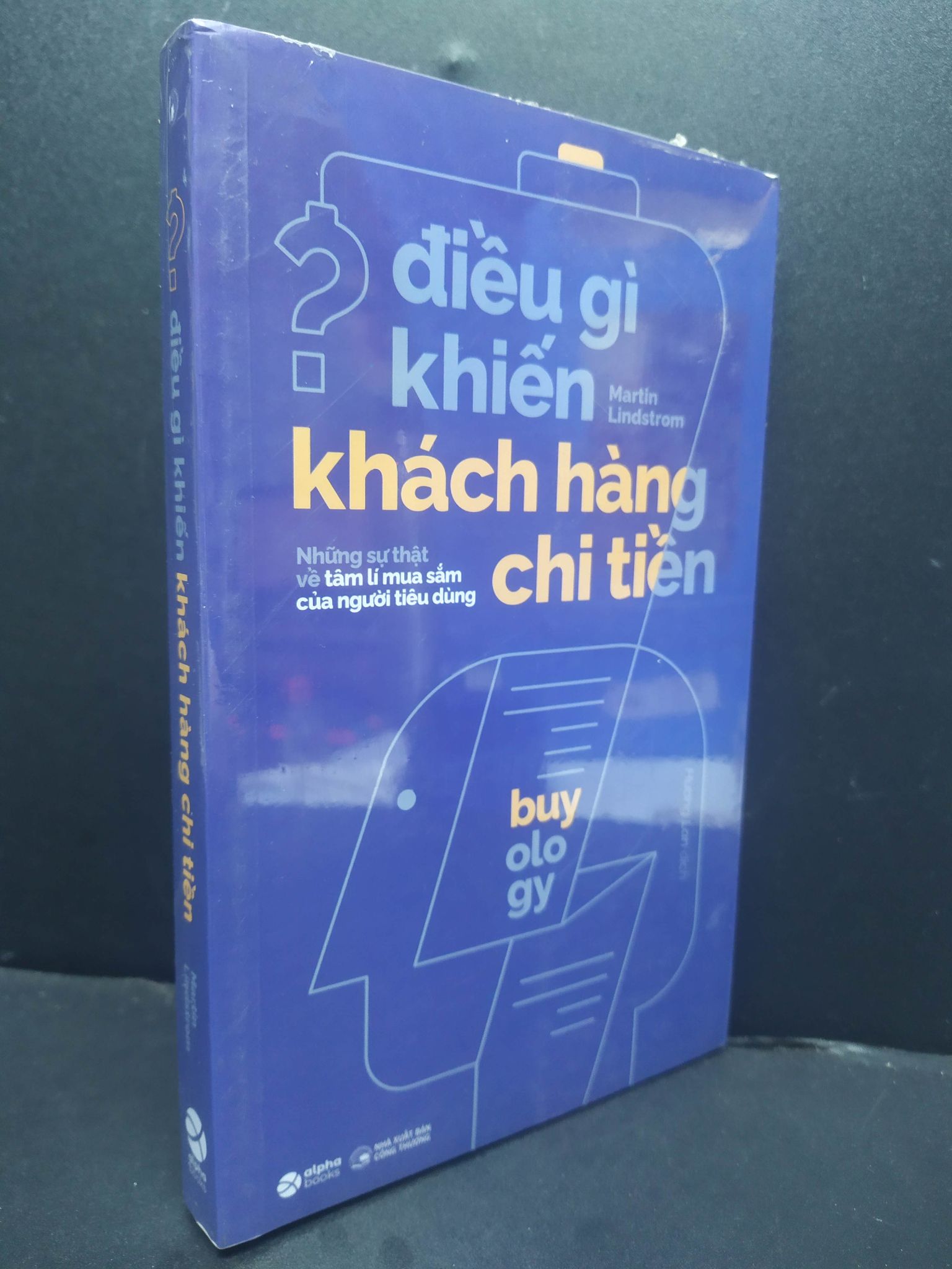 Điều Gì Khiến Khách Hàng Chi Tiền mới 100% 1906 Martin Lindstrom Sách tư duy, kỹ năng sống (SL có thể đặt: 1 Cuốn) - SÁCH ĐẠI HỌC