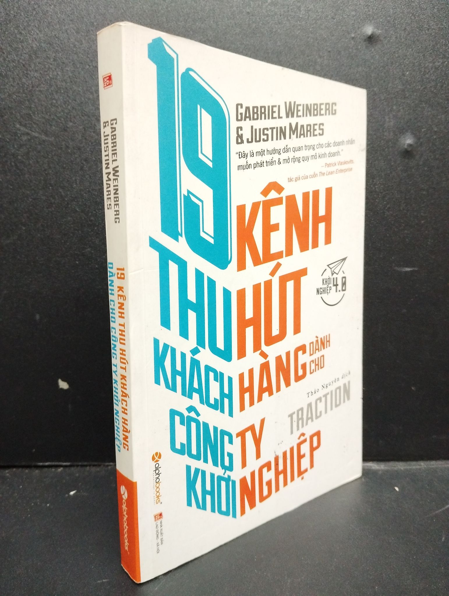 19 Kênh Thu Hút Khách Hàng Dành Cho Công Ty Khởi Nghiệp mới 80% bẩn bìa 2017 2405 Gabriel Weinberg & Justin Mares Khởi nghiệp, làm giàu (SL có thể đặt: 1 Cuốn) - SÁCH ĐẠI HỌC