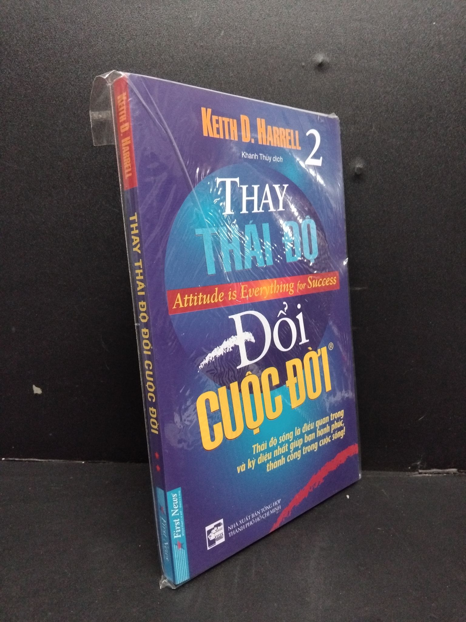 Thay thái độ đổi cuộc đời 2 mới 100% 1008 Keith D. Harrell Sách tư duy, kỹ năng sống (SL có thể đặt: 1 Cuốn) - SÁCH ĐẠI HỌC
