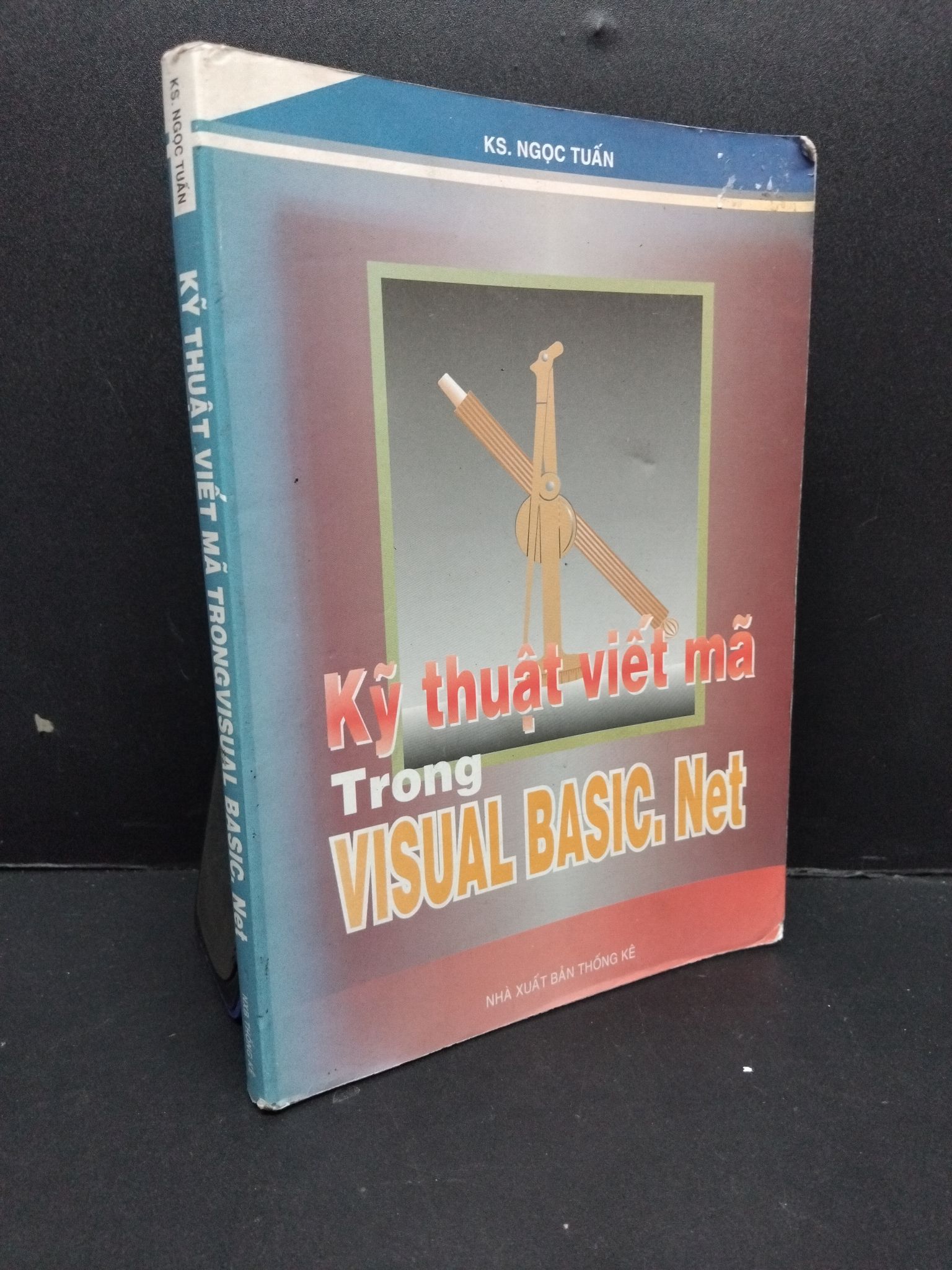 Kỹ thuật viết mã trong visual basic.net mới 70% ố vết mực gáy 2004 2809 KS. Ngọc Tuấn Sách kỹ thuật (SL có thể đặt: 1 Cuốn) - SÁCH ĐẠI HỌC